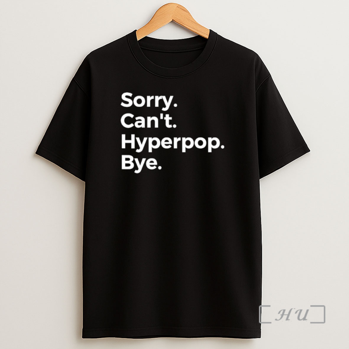 Officials Sorry Cant Hyperpop Bye Premium Shirt Sweatshirt Tee