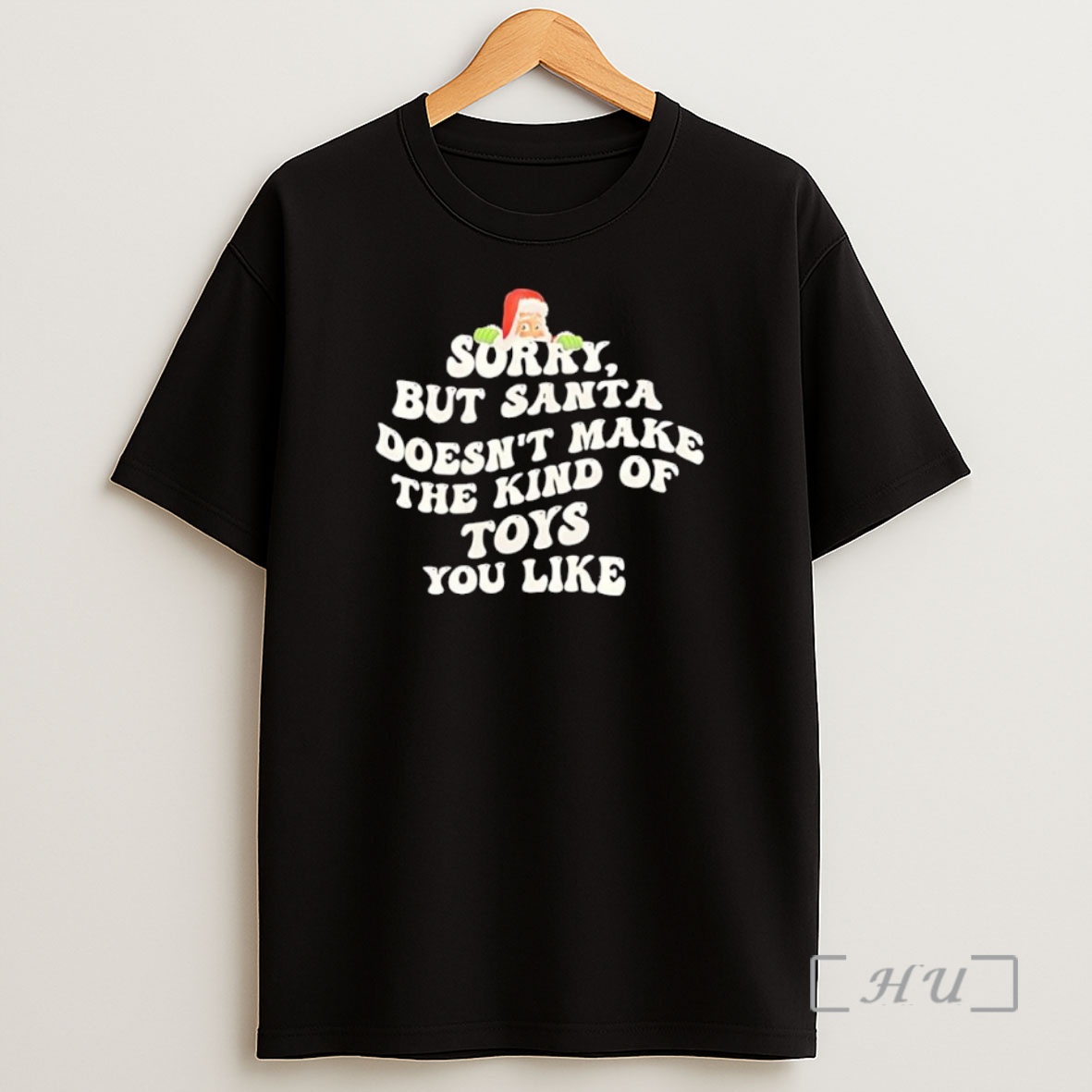 Officials Sorry But Santa Doesnt Make The Kind Of Toys You Like Premium Shirt Sweatshirt Tee