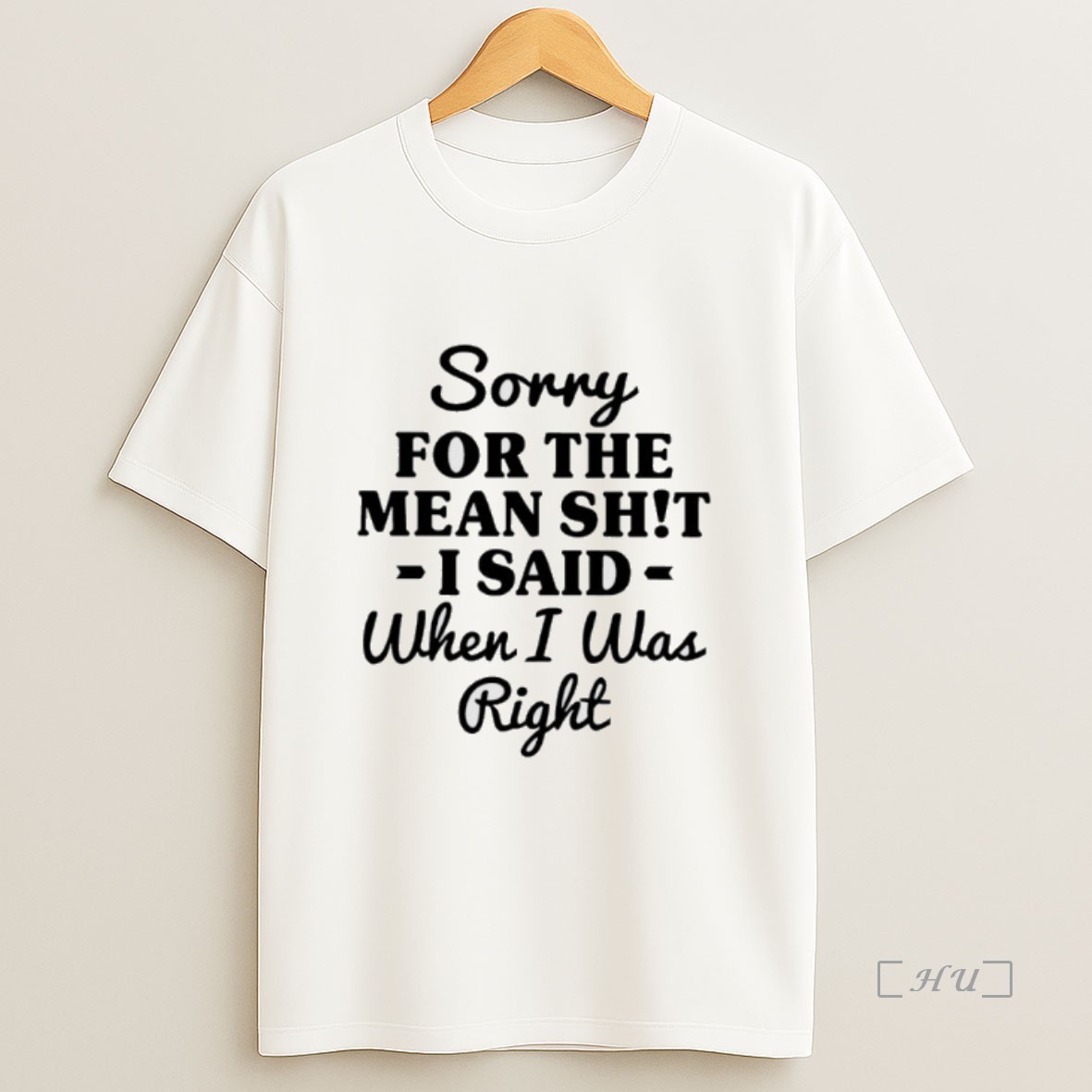 Officials Sorry For The Mean Shit I Said When I Was Right Premium Shirt Sweatshirt Tee