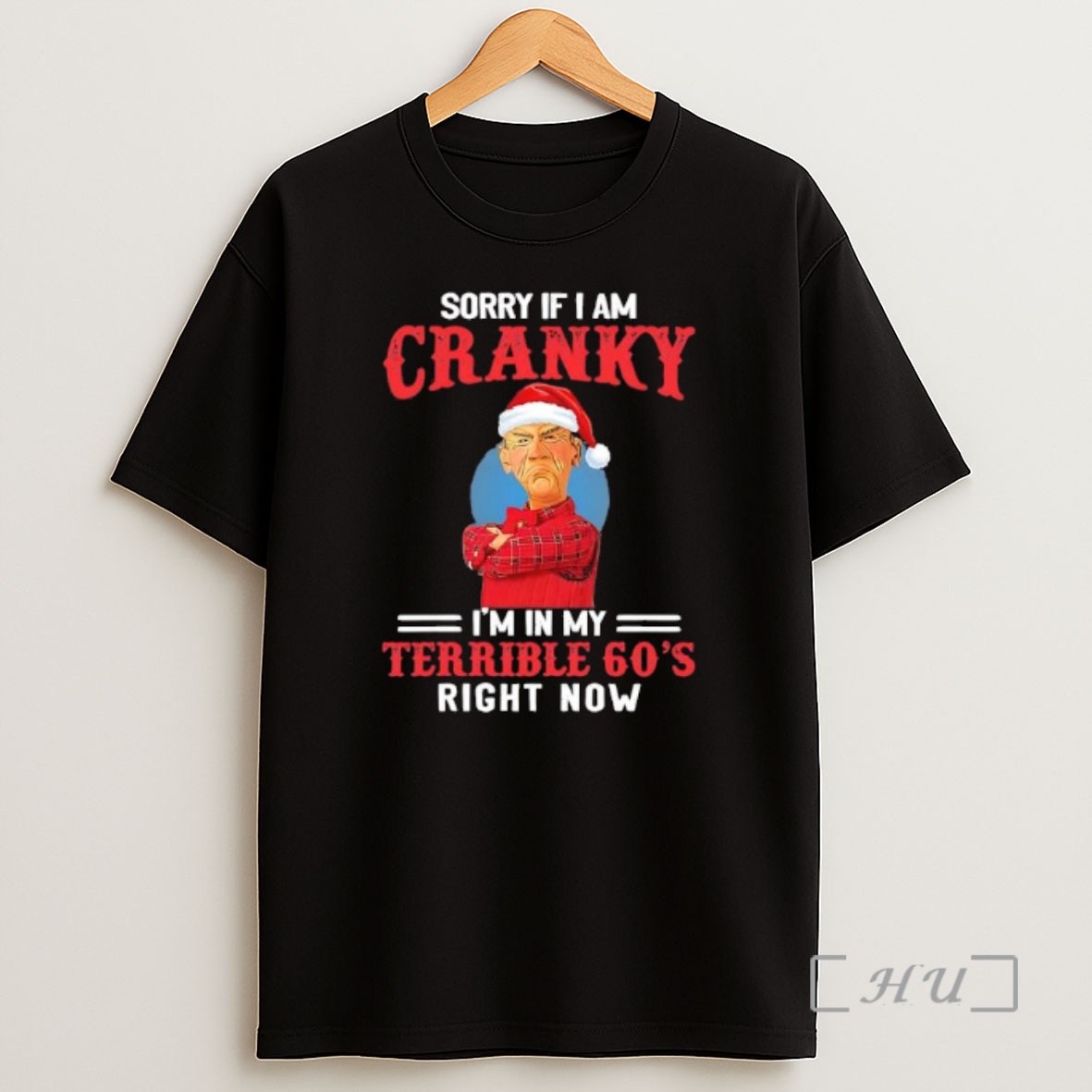 Officials Sorry If I Am Cranky Im In My Terrible 60s Right Now Christmas Premium Shirt Sweatshirt Tee