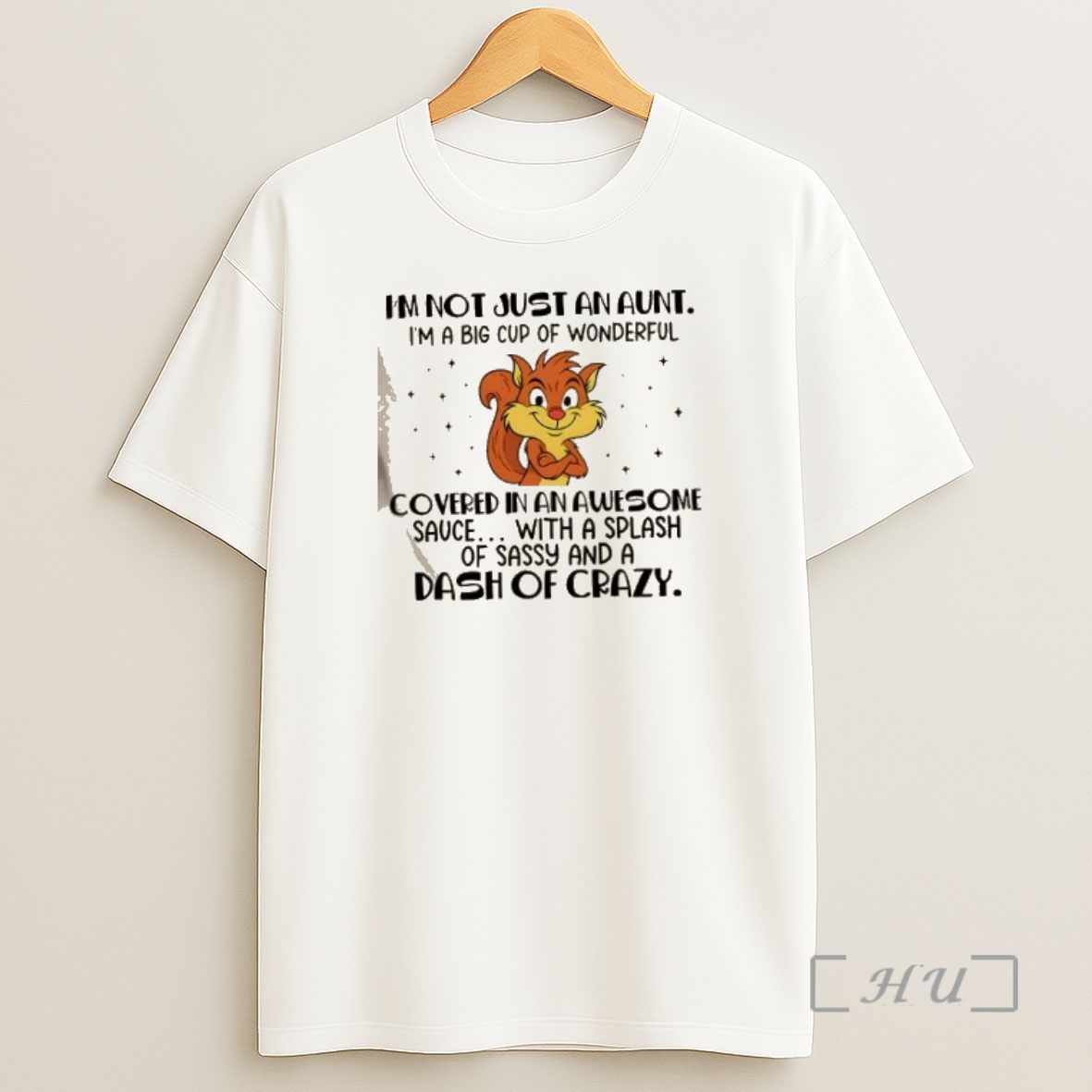 Officials Squirrel Im Not Just An Aunt Im A Big Cup Of Wonderful Covered In Awesome Sauce Premium Shirt Sweatshirt Tee