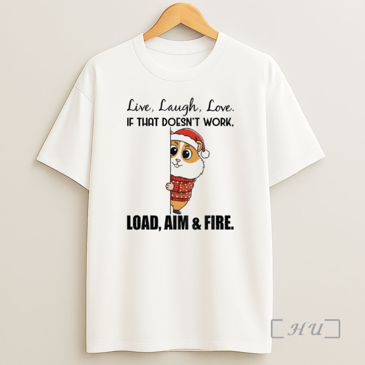 Officials Squirrel Live Laugh Love If That Doesnt Work Load Aim And Fire Christmas Premium Shirt Sweatshirt Tee