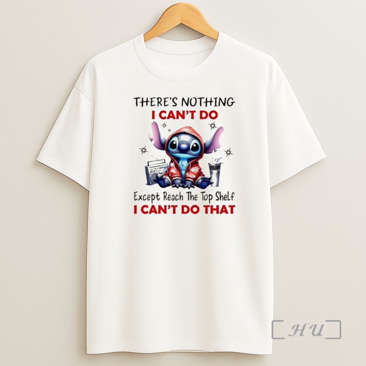 Officials Stitch Theres Nothing I Cant Do Except Reach The Top Shelf I Cant Do That Premium Shirt Sweatshirt Tee