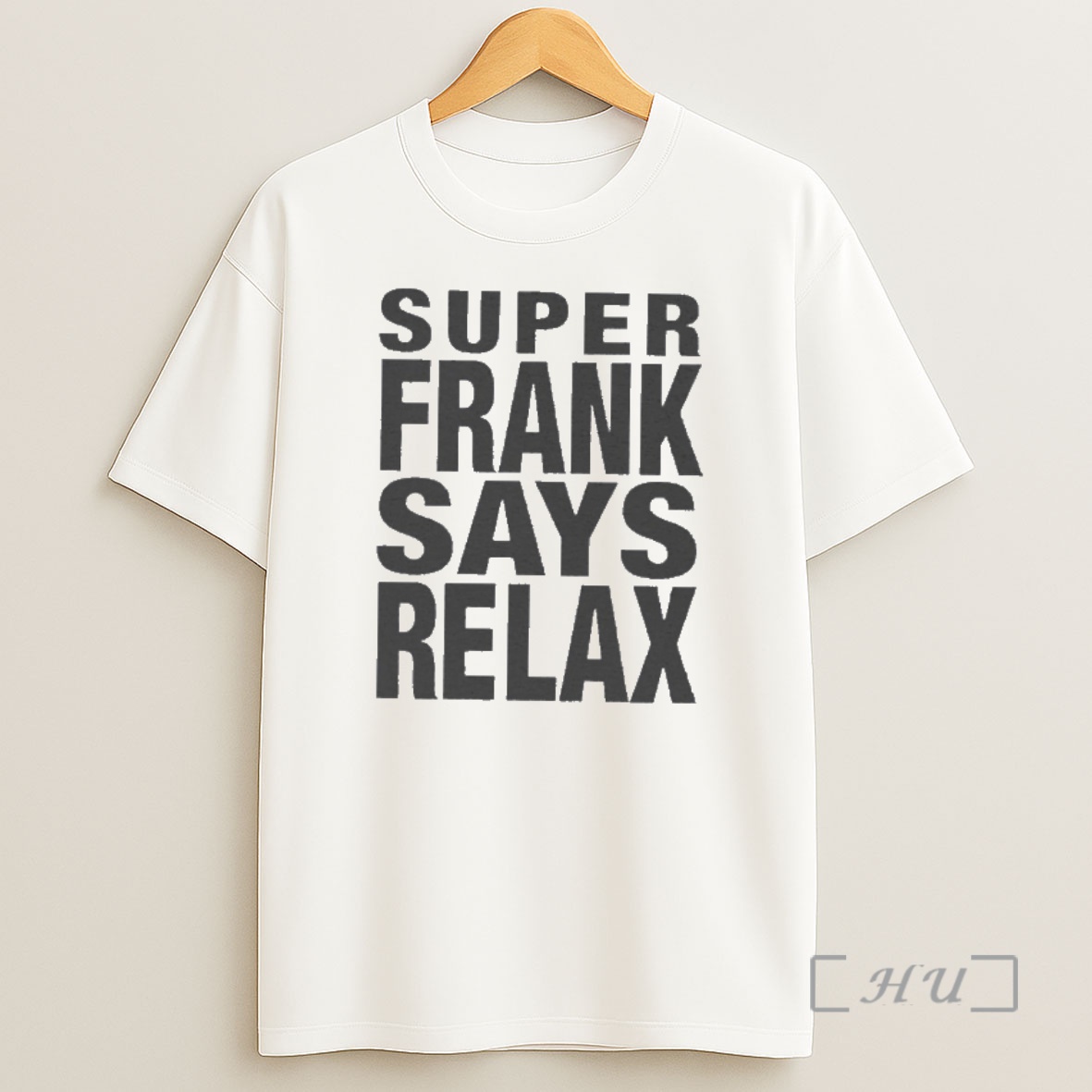 Officials Super Frank Says Relax Premium Shirt Sweatshirt Tee