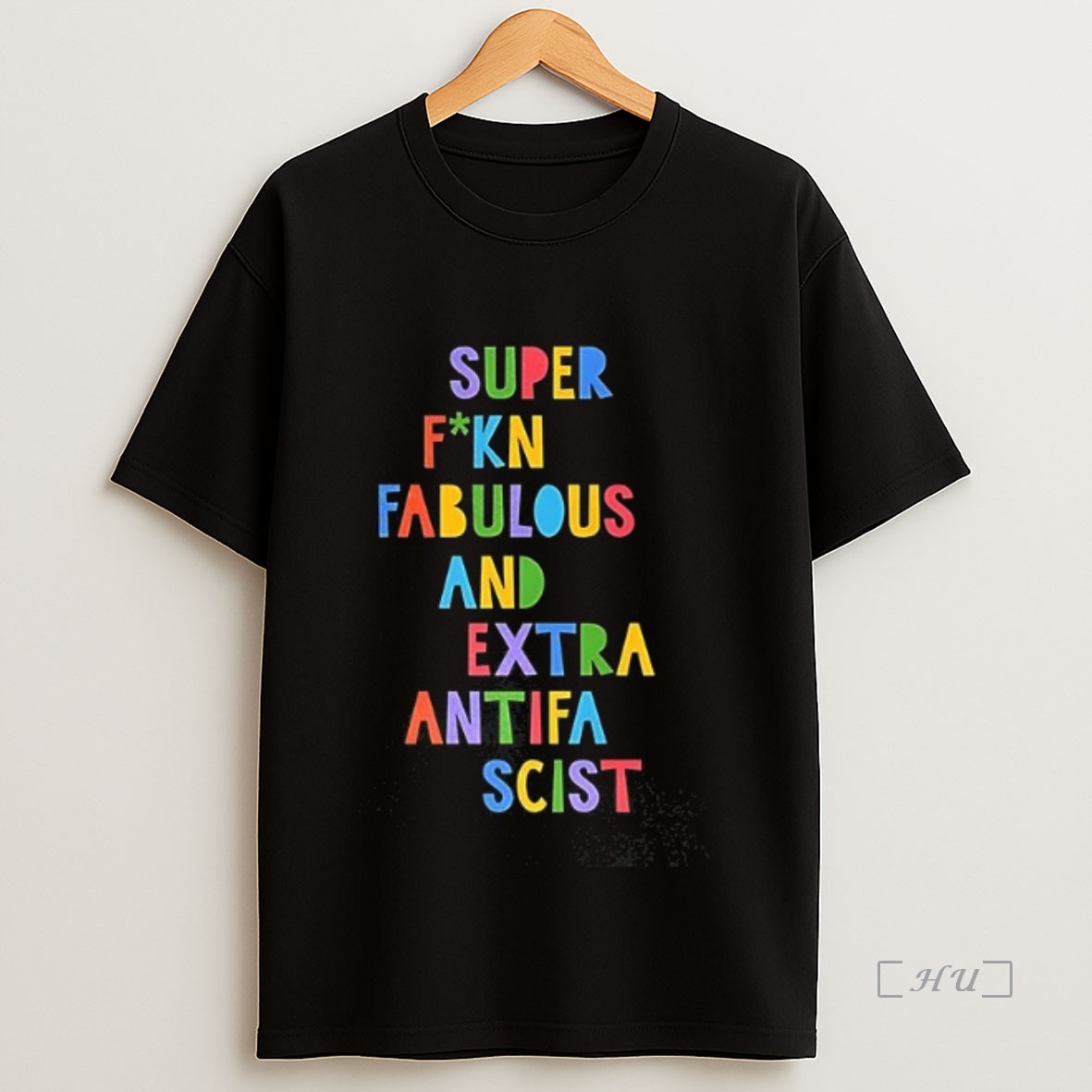 Officials Super Fucking Fabulous And Extra Anti Fascist Premium Shirt Sweatshirt Tee