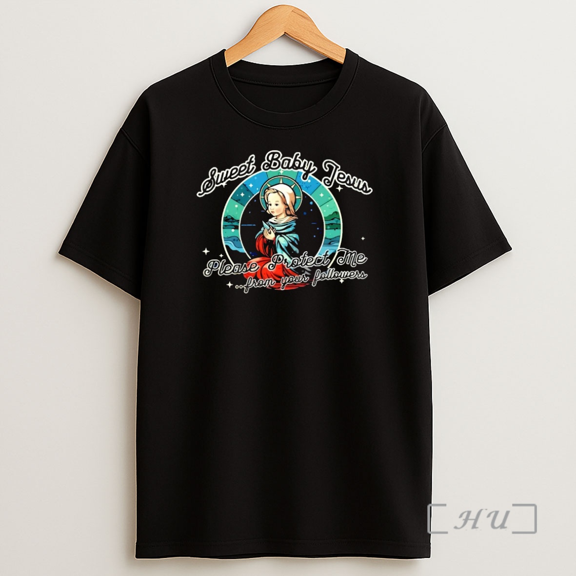 Officials Sweet Baby Jesus Please Protect Me From Your Followers Premium Shirt Sweatshirt Tee