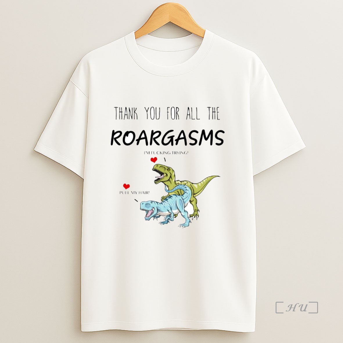 Officials T Rex Thank You For All The Roargasms Premium Shirt Sweatshirt Tee