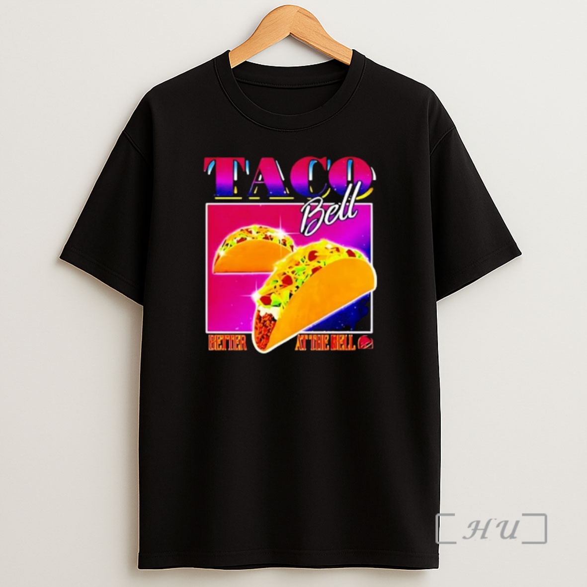 Officials Taco Bell Better At The Bell Premium Shirt Sweatshirt Tee