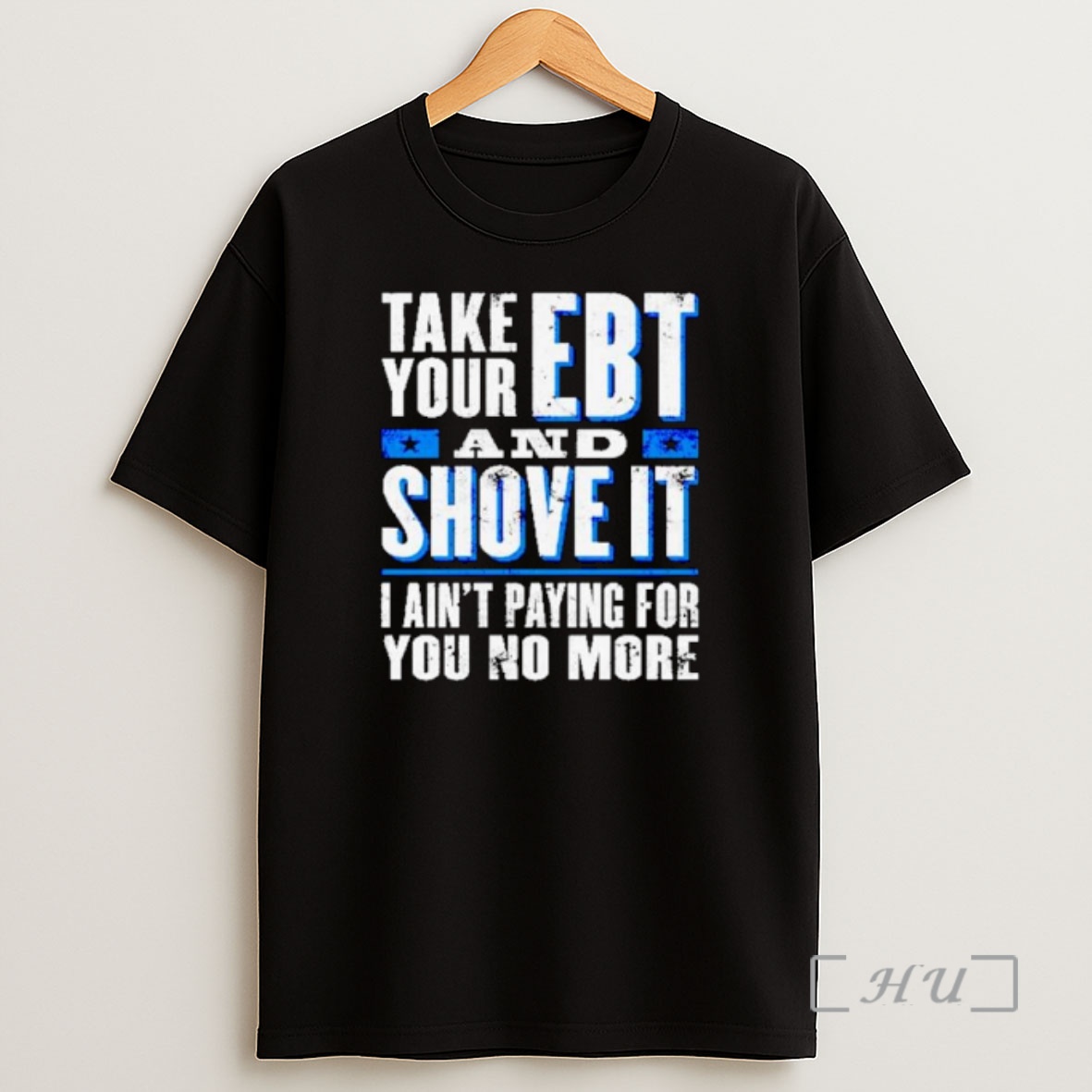Officials Take Your Ebt And Shove It I Atnt Paying For You No More Ornaments Premium Shirt Sweatshirt Tee