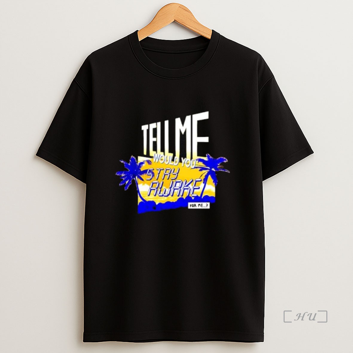 Officials Tell Me Would You Stay Awake For Me Premium Shirt Sweatshirt Tee