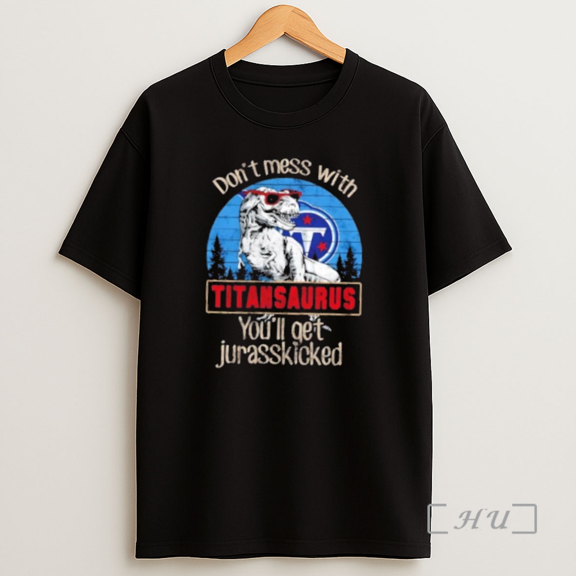 Officials Tennessee Titans Dont Mess With Titansaurus Youll Get Jurasskicked Premium Shirt Sweatshirt Tee