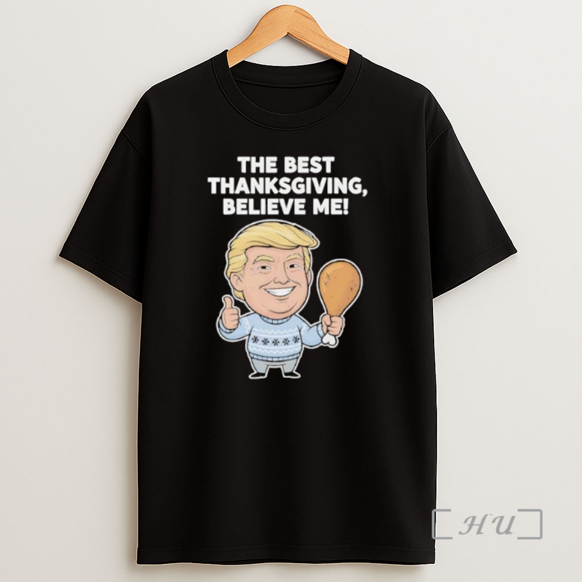 Officials The Best Thanksgiving Believe Me Trump Premium Shirt Sweatshirt Tee