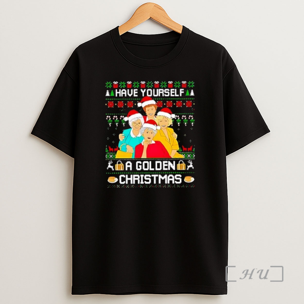 Officials The Golden Girls Have Yourself A Golden Ugly Christmas Premium Shirt Sweatshirt Tee