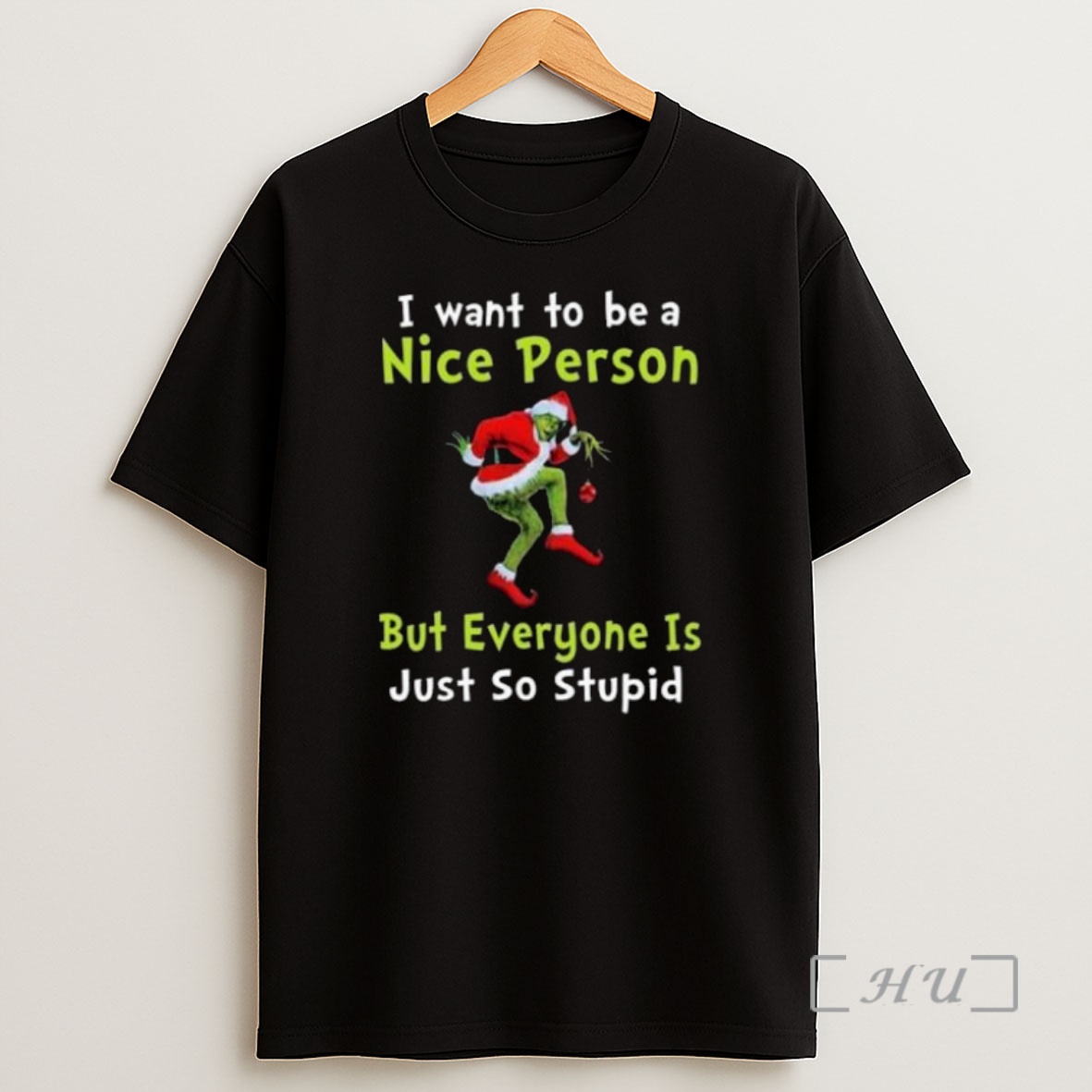 Officials The Grinch I Want To Be A Nice Person But Everyone Is Just So Stupid Merry Christmas 2025 Premium Shirt Sweatshirt Tee