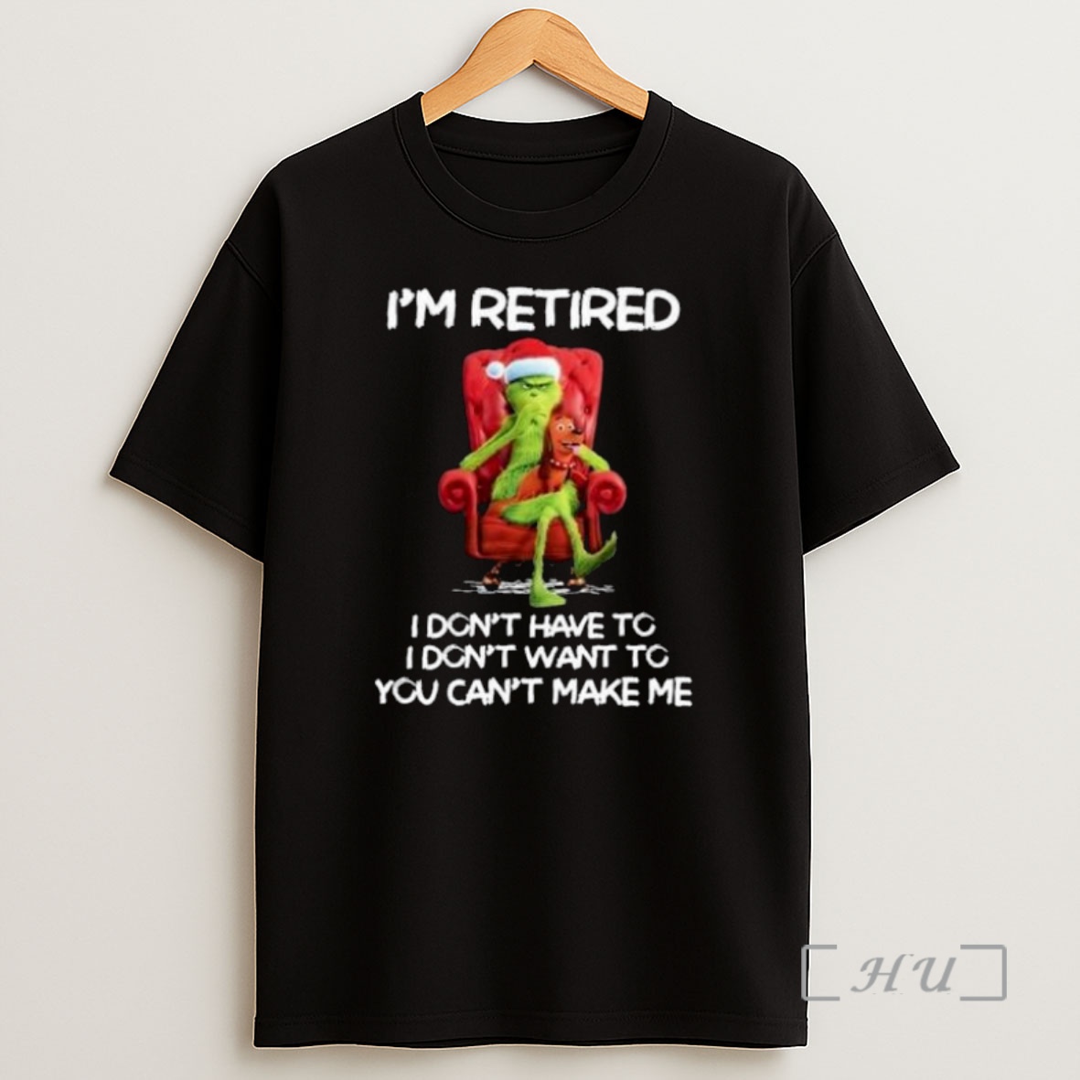 Officials The Grinch Im Retired I Dont Have To I Dont Want To You Cant Make Me Merry Christmas 2025 Premium Shirt Sweatshirt Tee