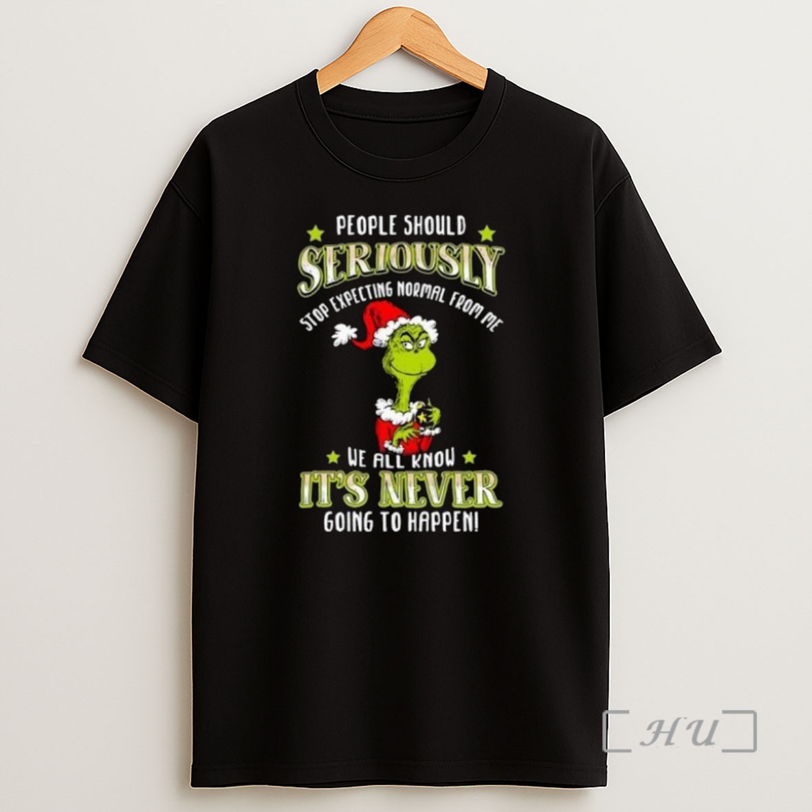 Officials The Grinch People Should Seriously Stop Expecting Normal From Me We All Know Its Never Going To Happen Merry Christmas 2025 Premium Shirt Sweatshirt Tee