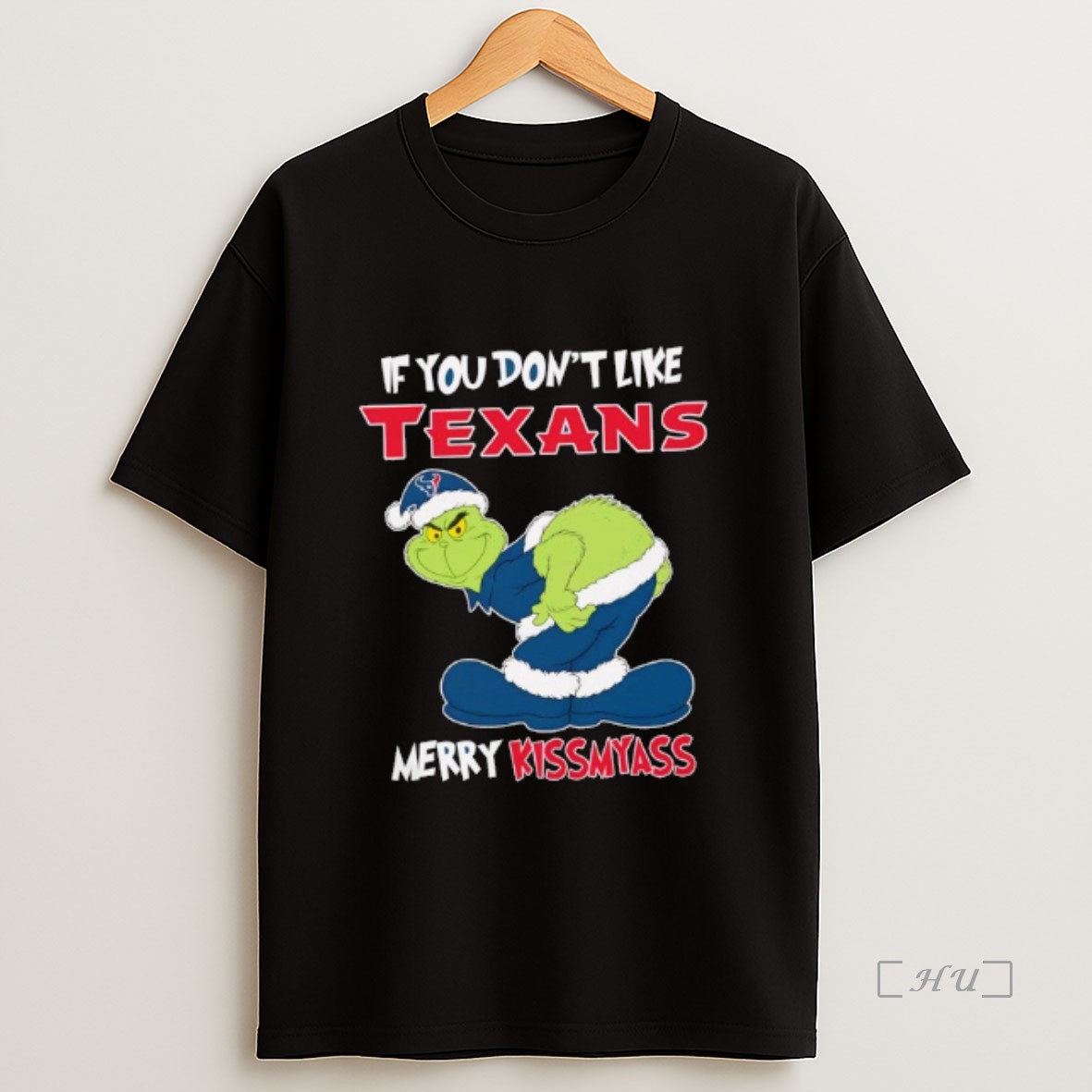 Officials The Grinch If You Dont Like Houston Texans Merry Kiss My Ass Christmas Premium Shirt Sweatshirt Tee 1