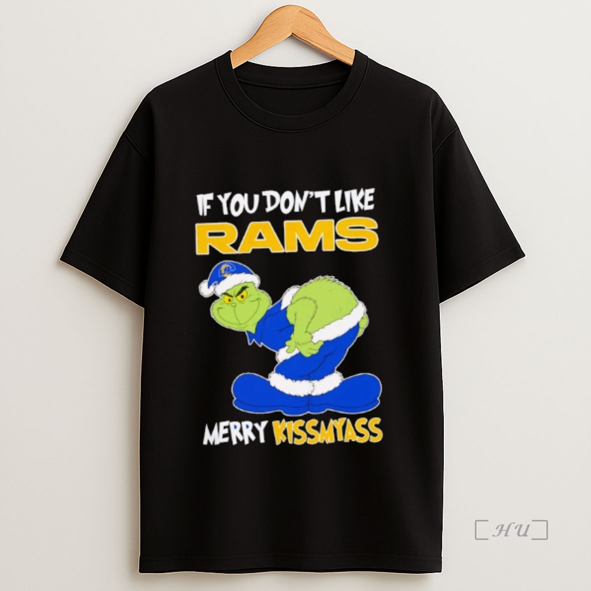 Officials The Grinch If You Dont Like Los Angeles Rams Merry Kiss My Ass Christmas Premium Shirt Sweatshirt Tee
