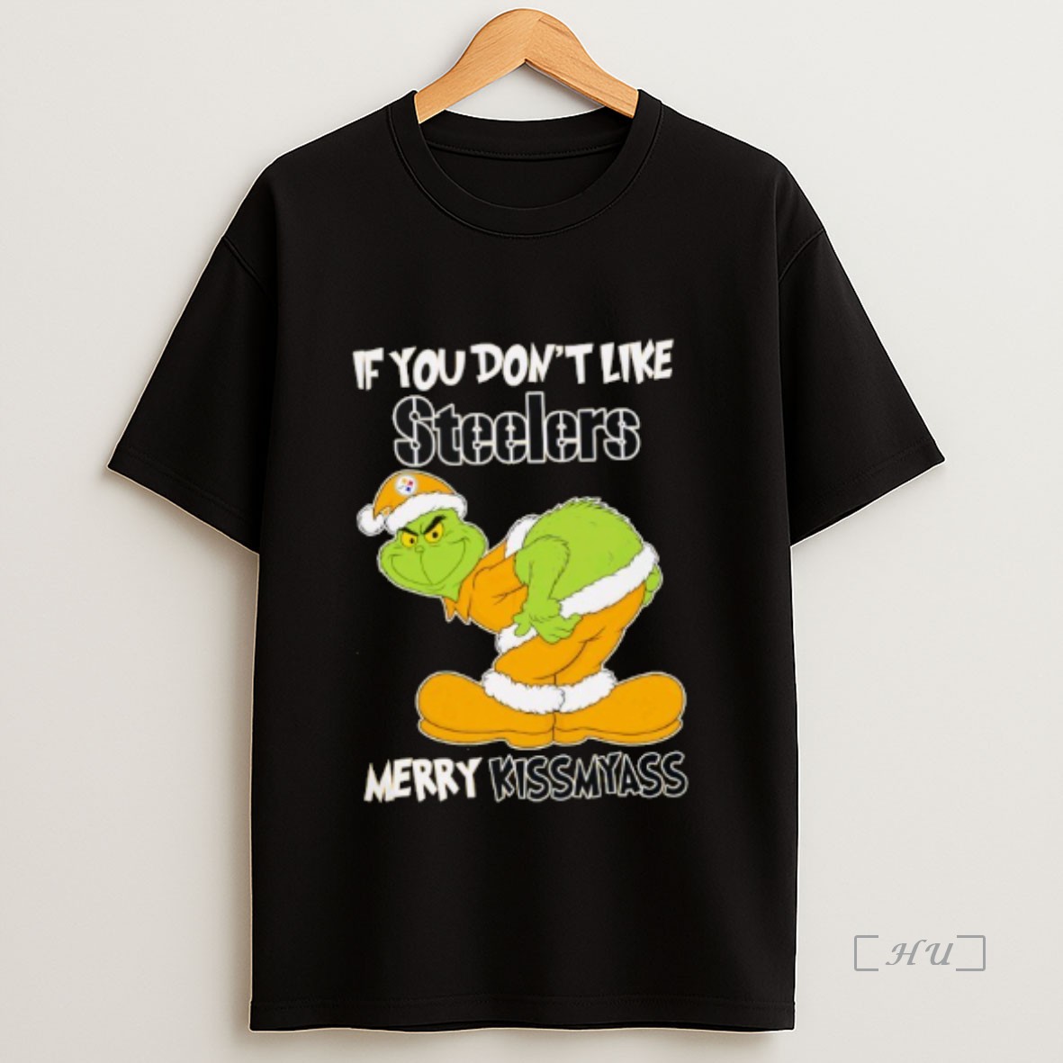 Officials The Grinch If You Dont Like Pittsburgh Steelers Merry Kiss My Ass Christmas Premium Shirt Sweatshirt Tee