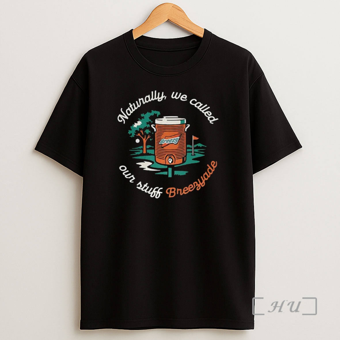 Officials The Naturally We Called Our Stuff Breezyade Slogan Premium Shirt Sweatshirt Tee