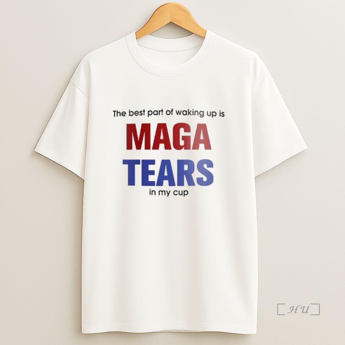 Officials The Best Part Of Waking Up Is Maga Tears In My Cup Premium Shirt Sweatshirt Tee