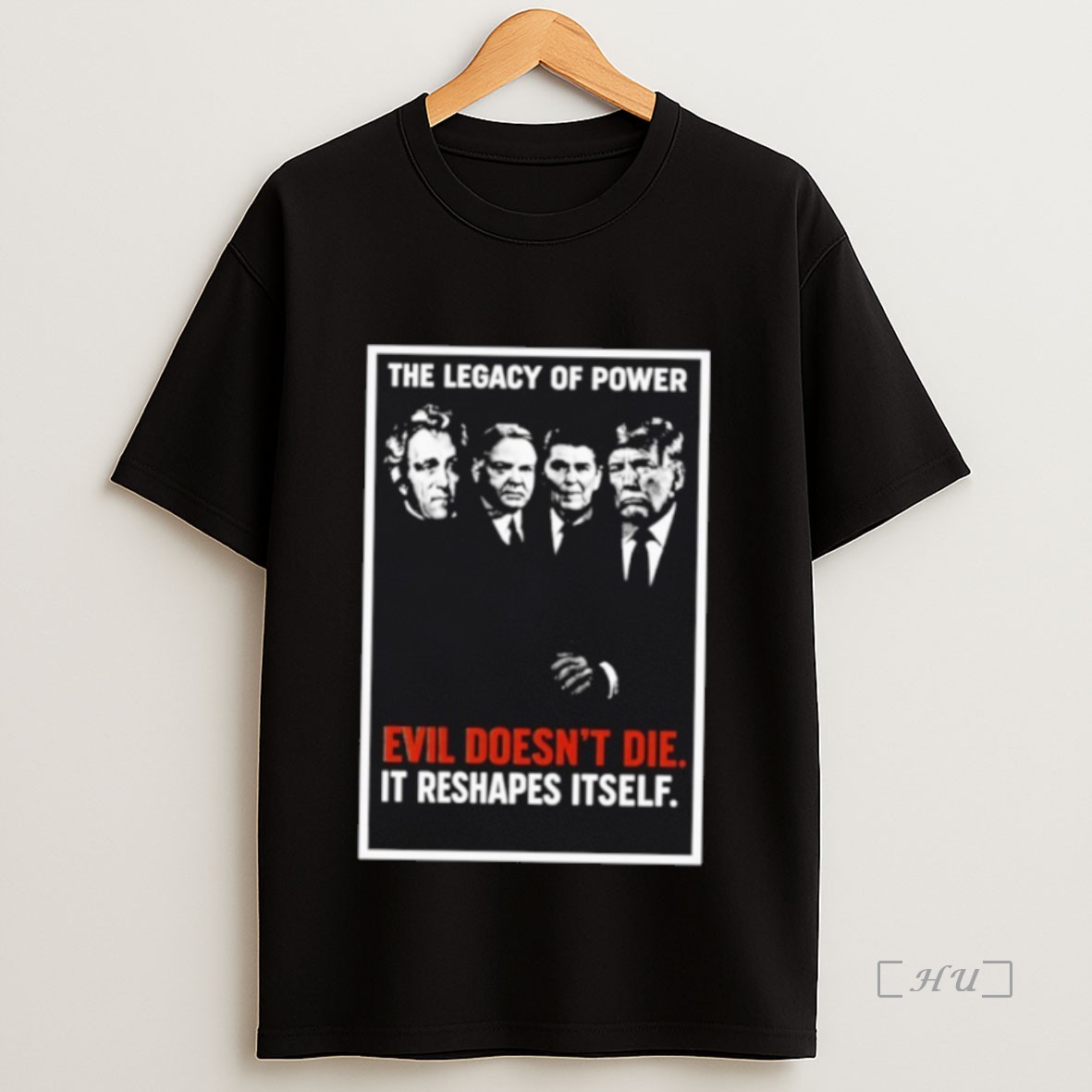 Officials The Legacy Of Power Evil Doesnt Die It Reshapes Itself Premium Shirt Sweatshirt Tee