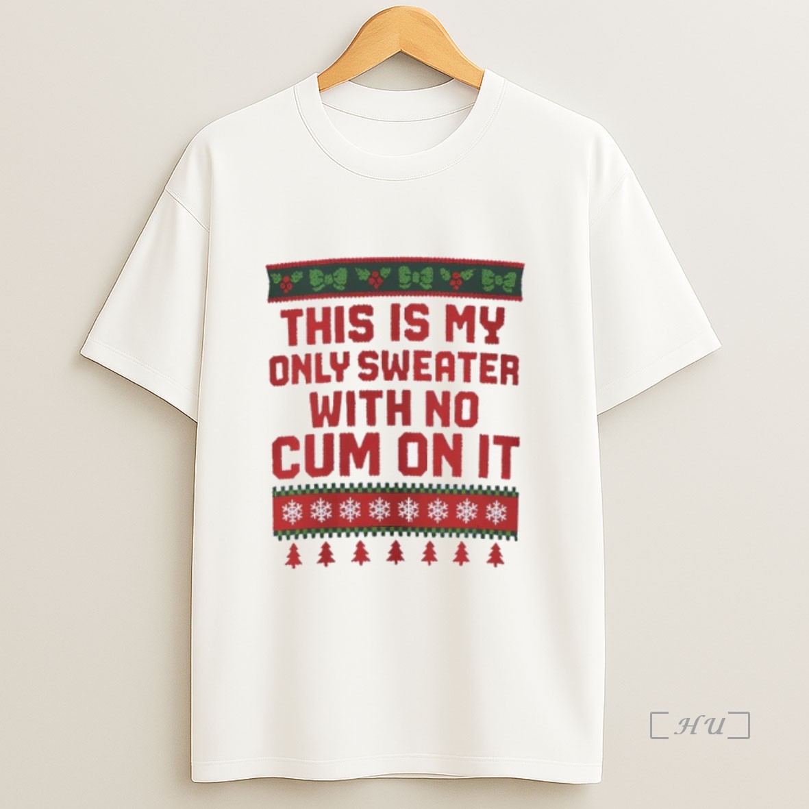 Officials This Is My Only With No Cum On It Christmas Premium Shirt Sweatshirt Tee