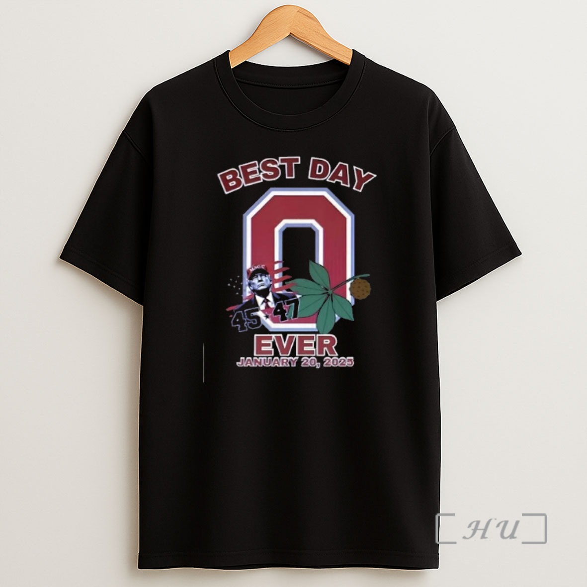 Officials Trump 45 47 Ohio State Buckeyes Best Day Ever January 20 2025 Premium Shirt Sweatshirt Tee