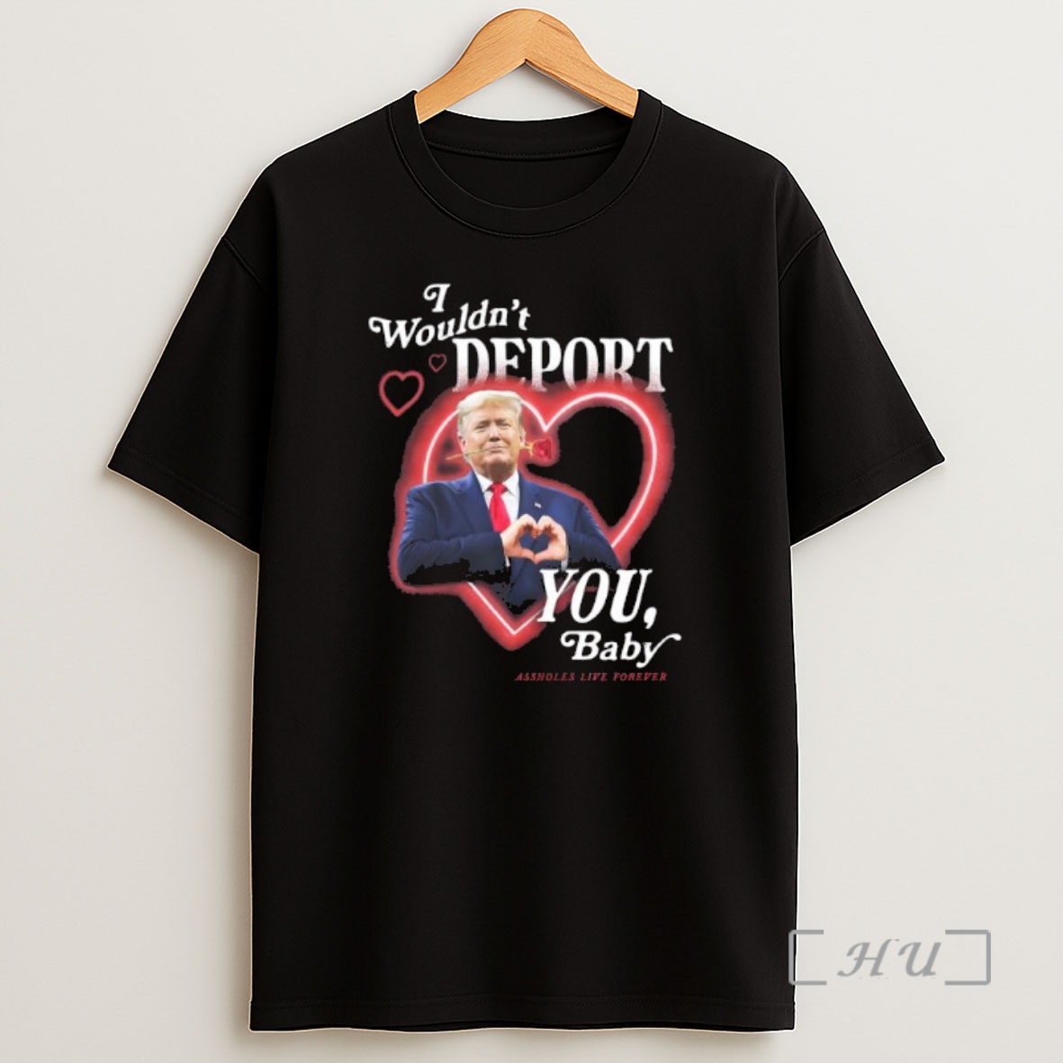 Officials Trump I Wouldnt Deport You Baby Premium Shirt Sweatshirt Tee
