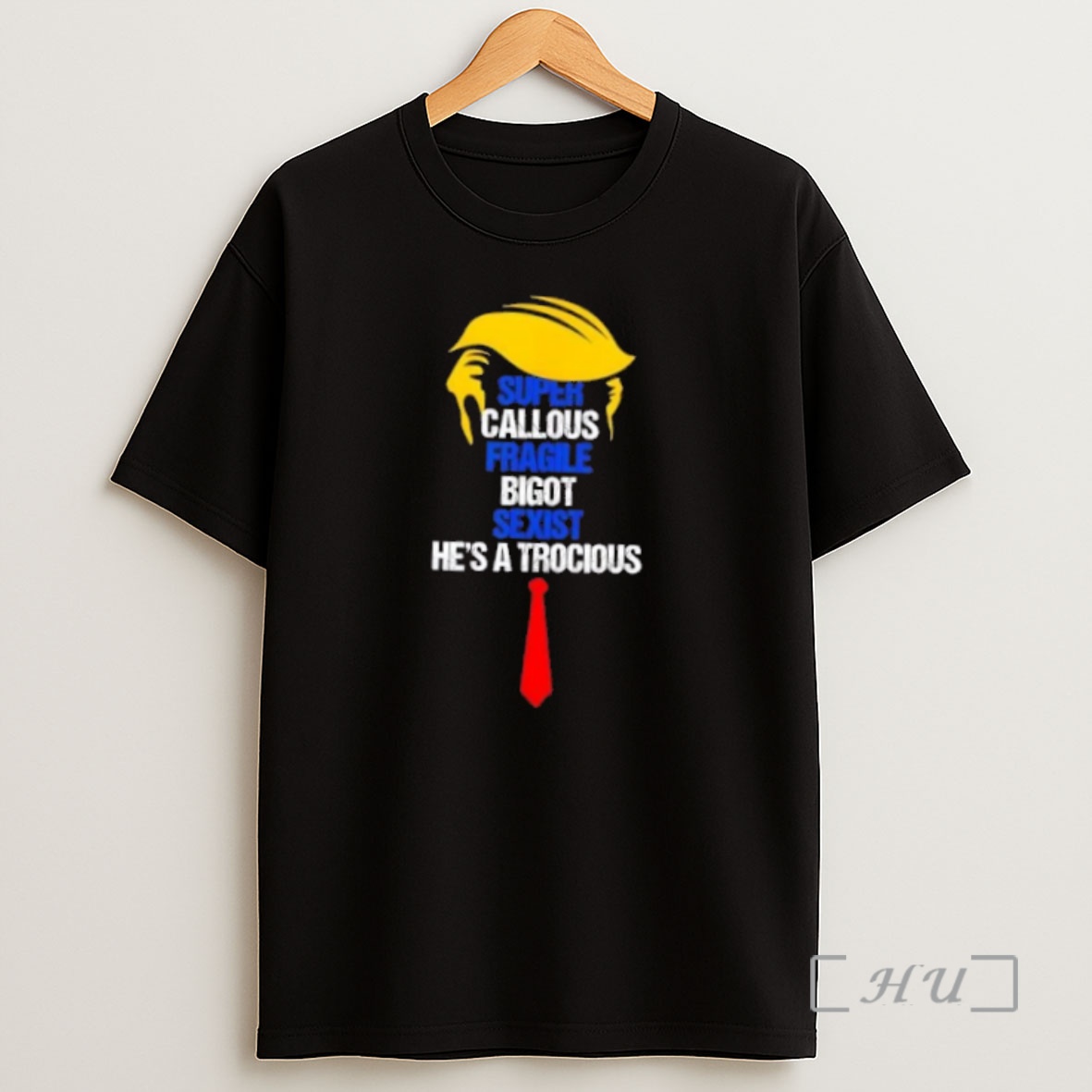 Officials Trump Super Callous Fragile Bigot Sexist Hes A Trocious Premium Shirt Sweatshirt Tee