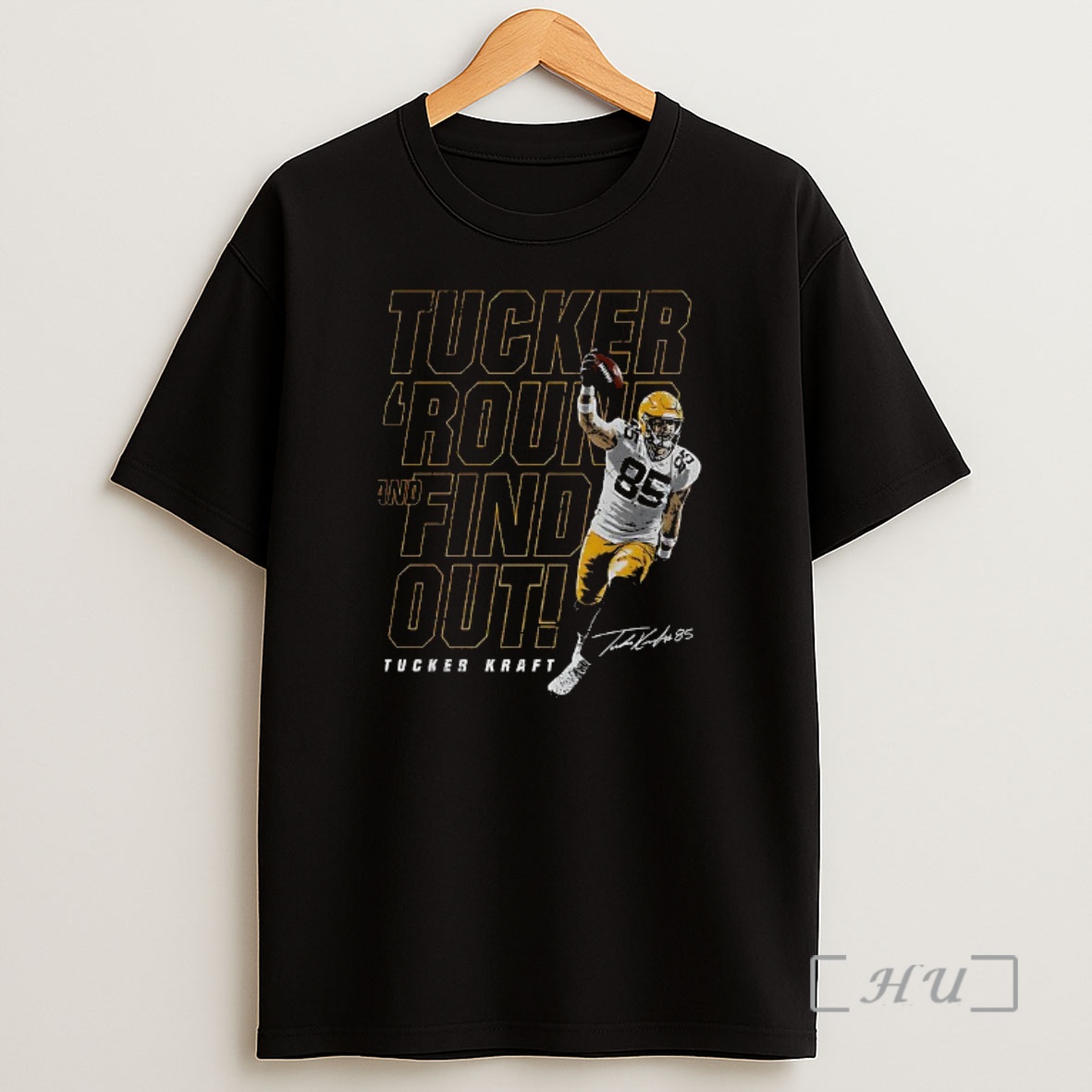 Officials Tucker Kraft Green Bay Packers Football Tucker Round And Find Out Signature 85 Premium Shirt Sweatshirt Tee