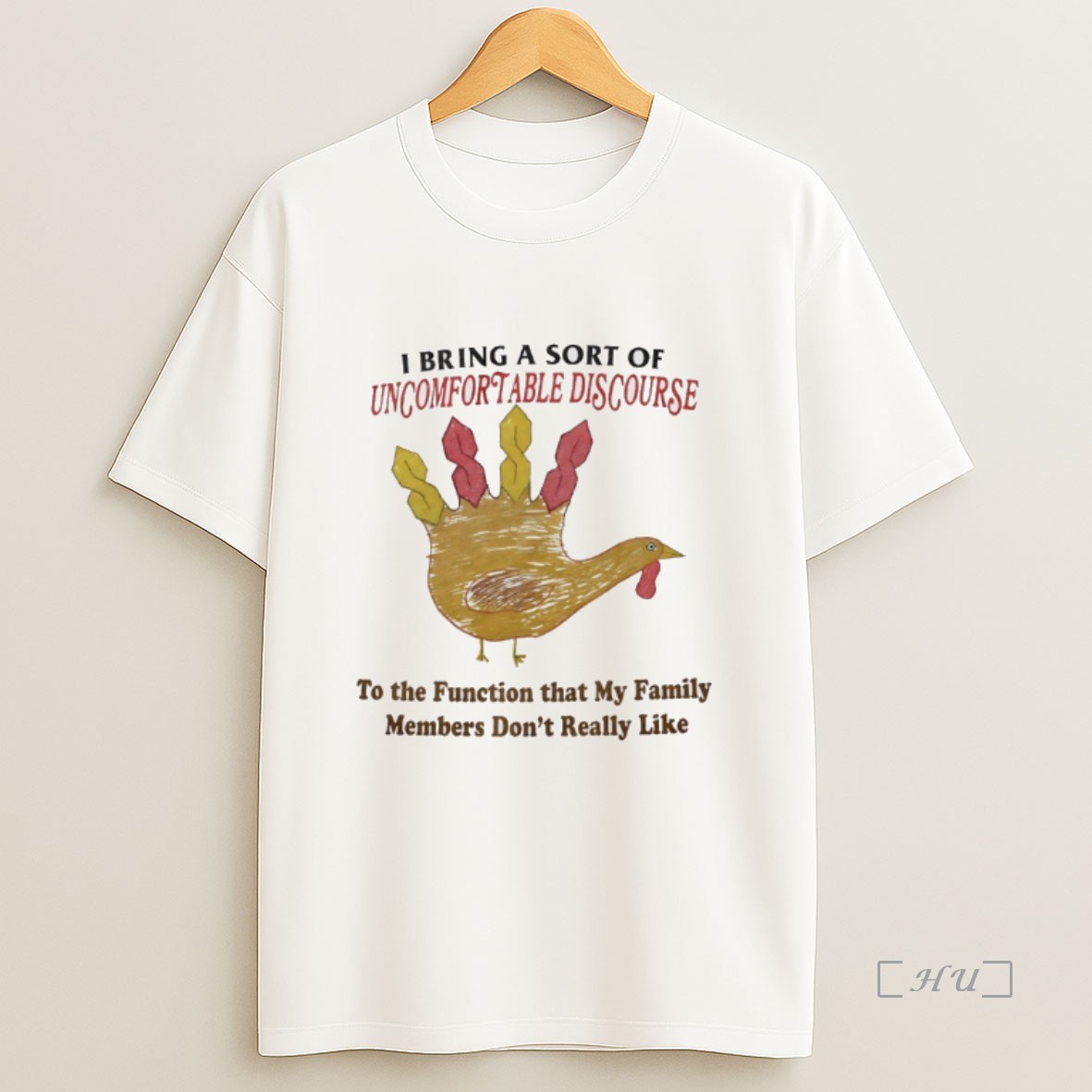 Officials Turkey I Bring A Sort Of Uncomfortable Discourse To The Function That My Family Members Dont Really Like Premium Shirt Sweatshirt Tee