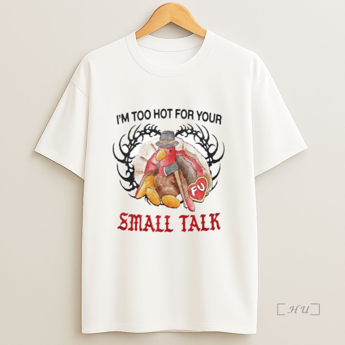 Officials Turkey Im Too Hot For Your Small Talk Ornaments Premium Shirt Sweatshirt Tee