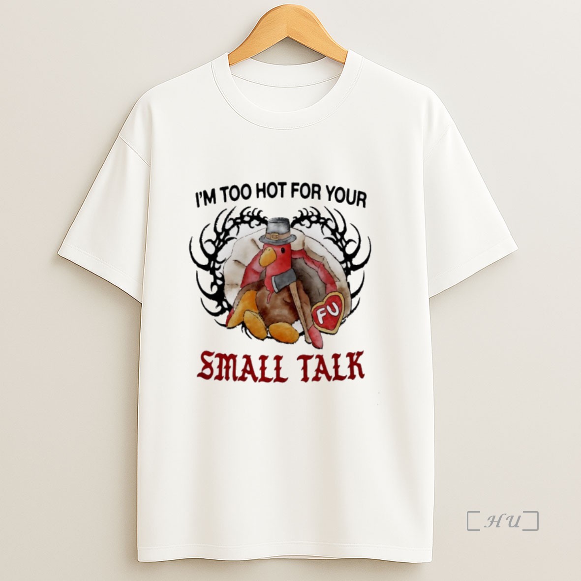 Officials Turkey Thanksgiving Im Too Hot For Your Small Talk Premium Shirt Sweatshirt Tee