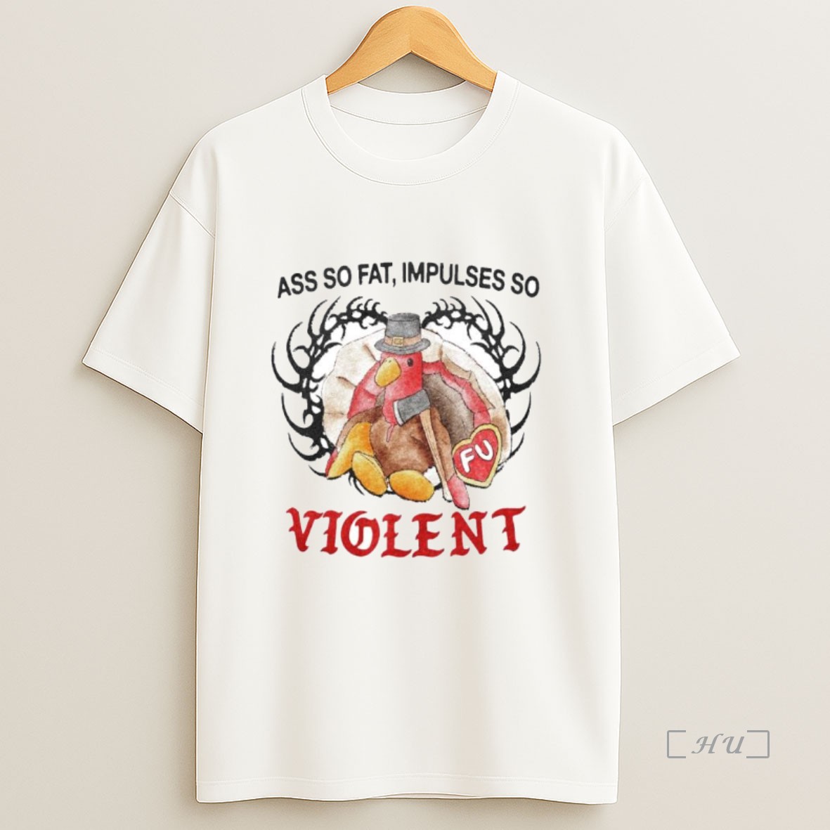 Officials Turkey Ass So Fat Impulses So Violent Ornaments Premium Shirt Sweatshirt Tee
