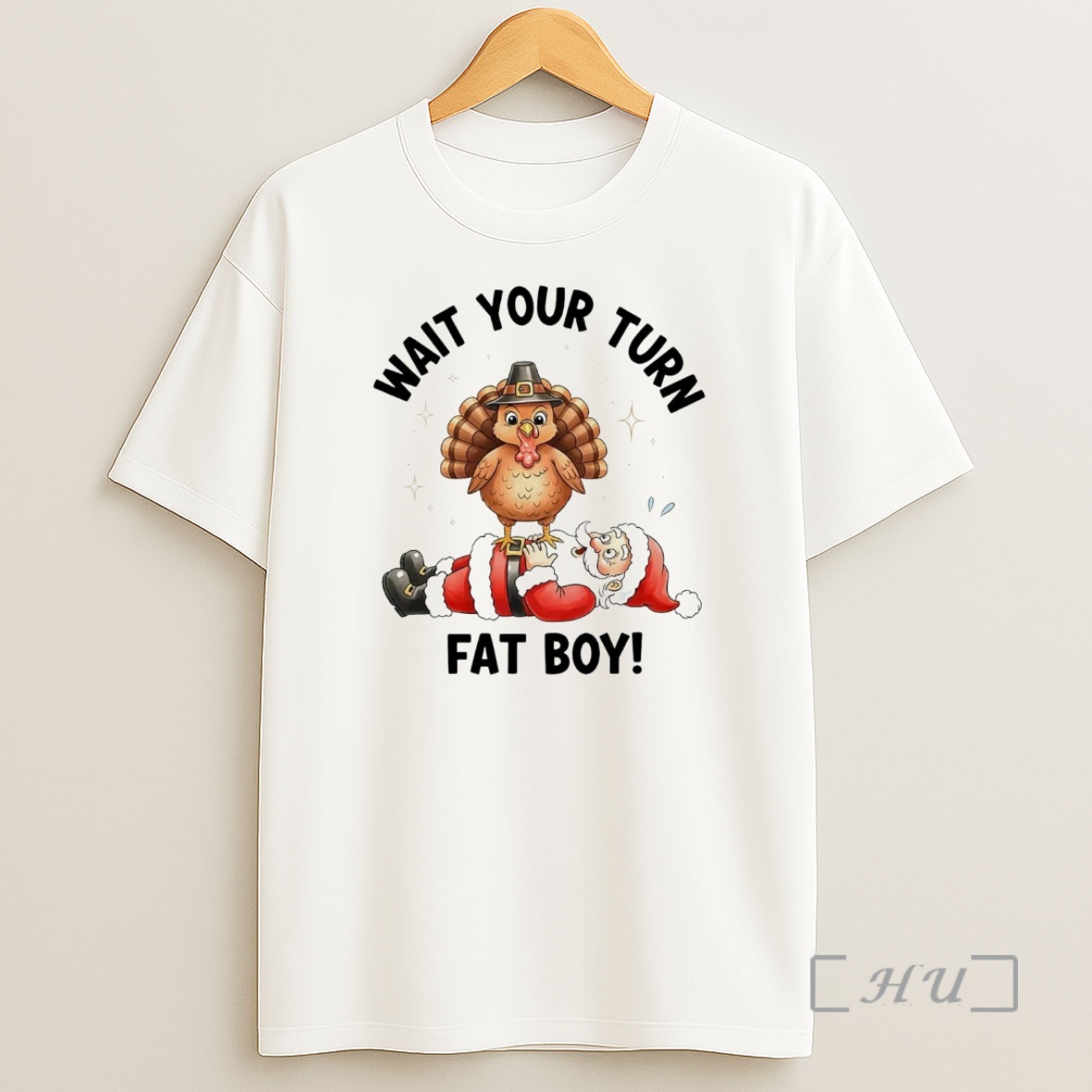 Officials Turkey Tread On Santa Wait Your Turn Fat Boy Premium Shirt Sweatshirt Tee
