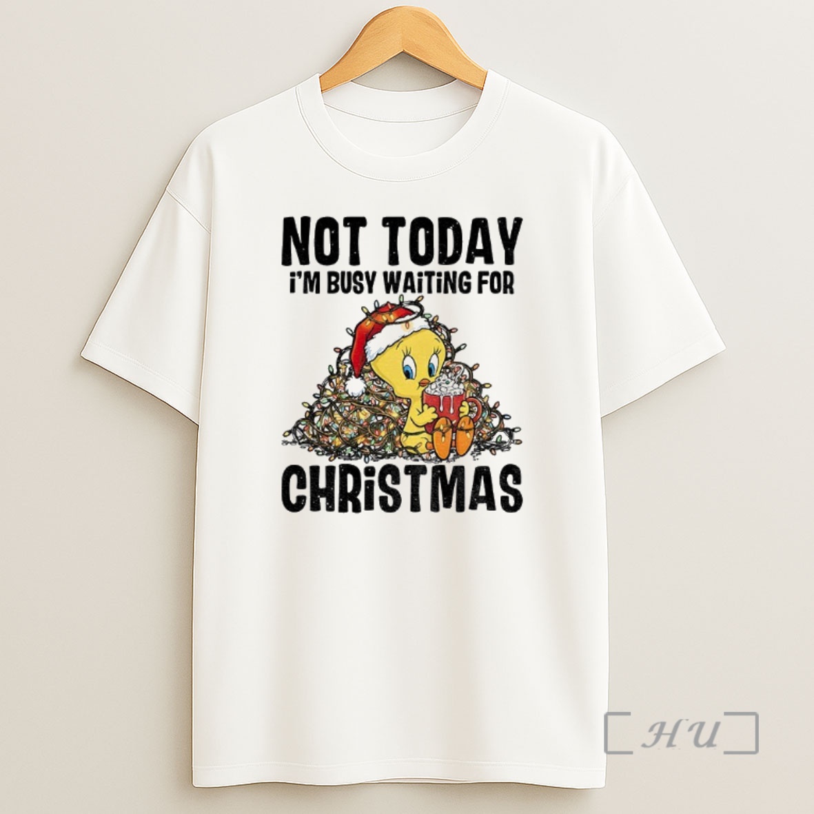 Officials Tweety Bird Not Today Im Busy Waiting For Christmas Premium Shirt Sweatshirt Tee