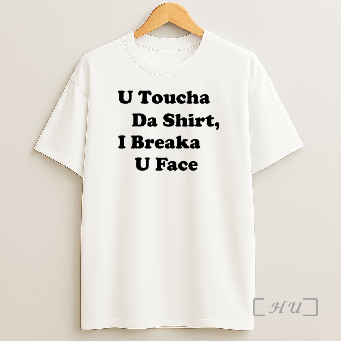 Officials U Toucha Da I Breaka U Face Premium Shirt Sweatshirt Tee