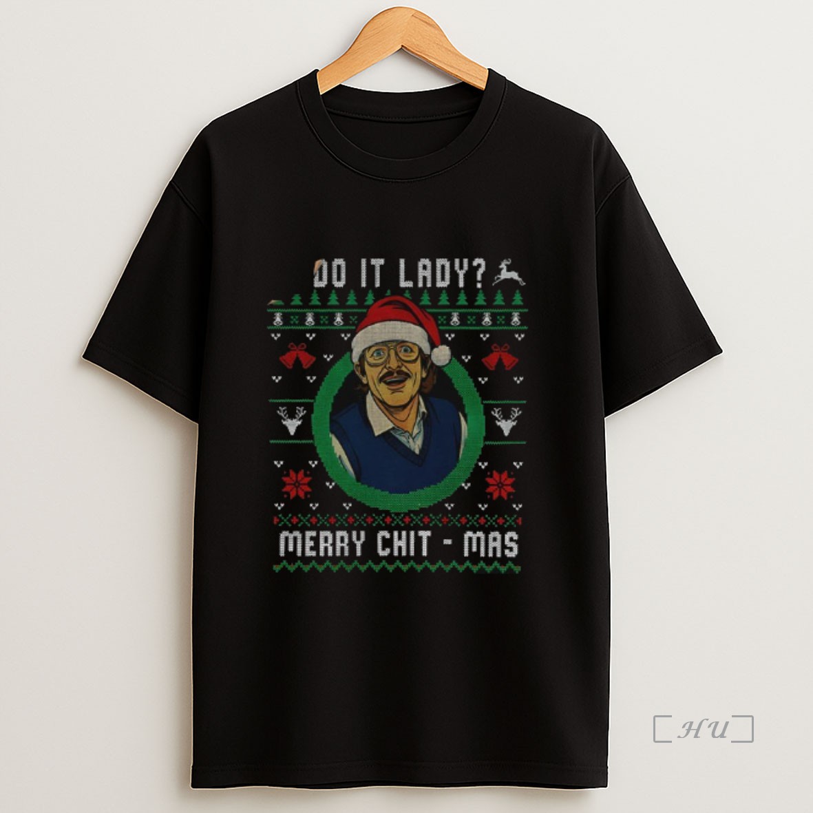 Officials Ugly Christmas Chit I Do It Lady Funny Merry Chit Mas Premium Shirt Sweatshirt Tee