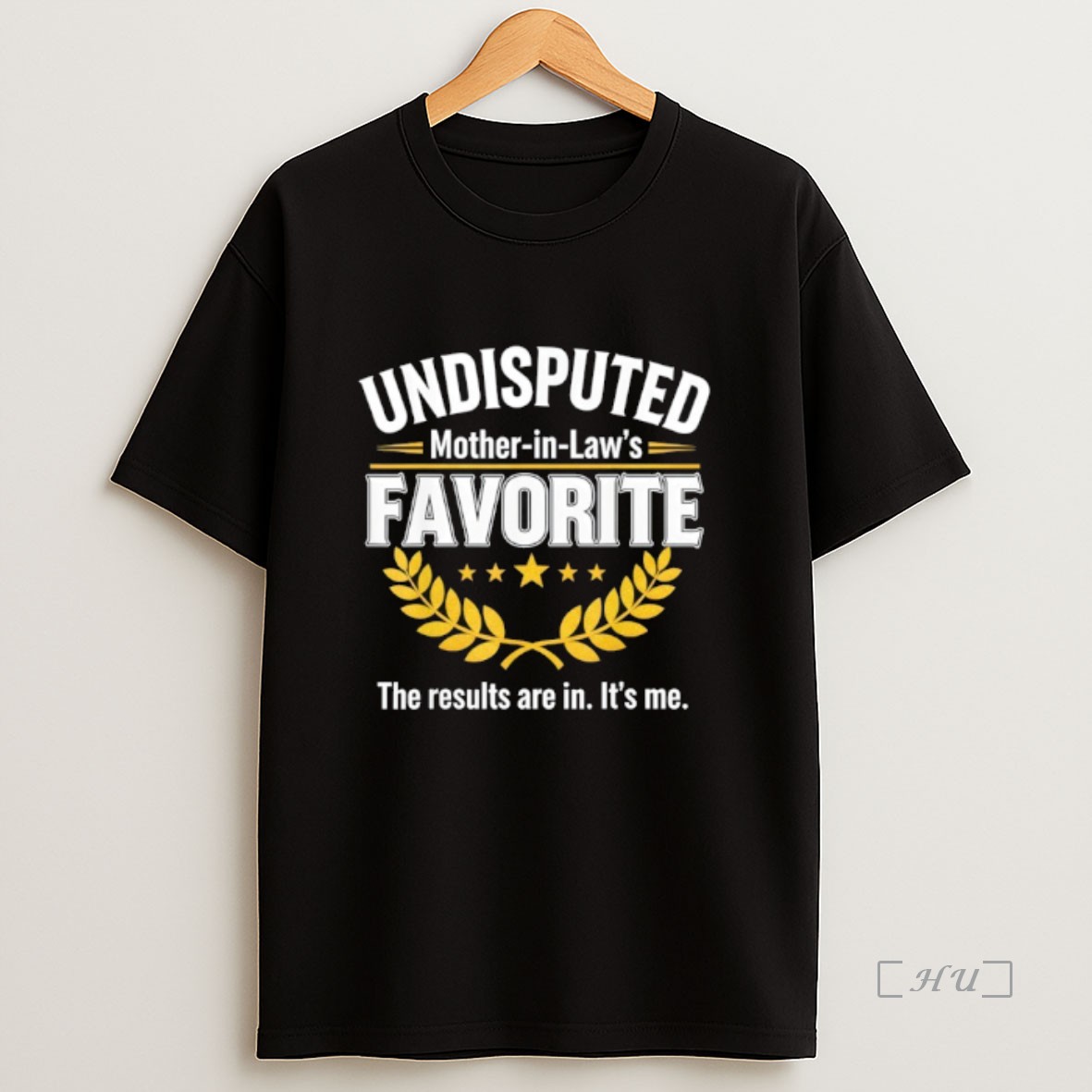 Officials Undisputed Mother In Laws Favorite The Results Are In Its Me Premium Shirt Sweatshirt Tee