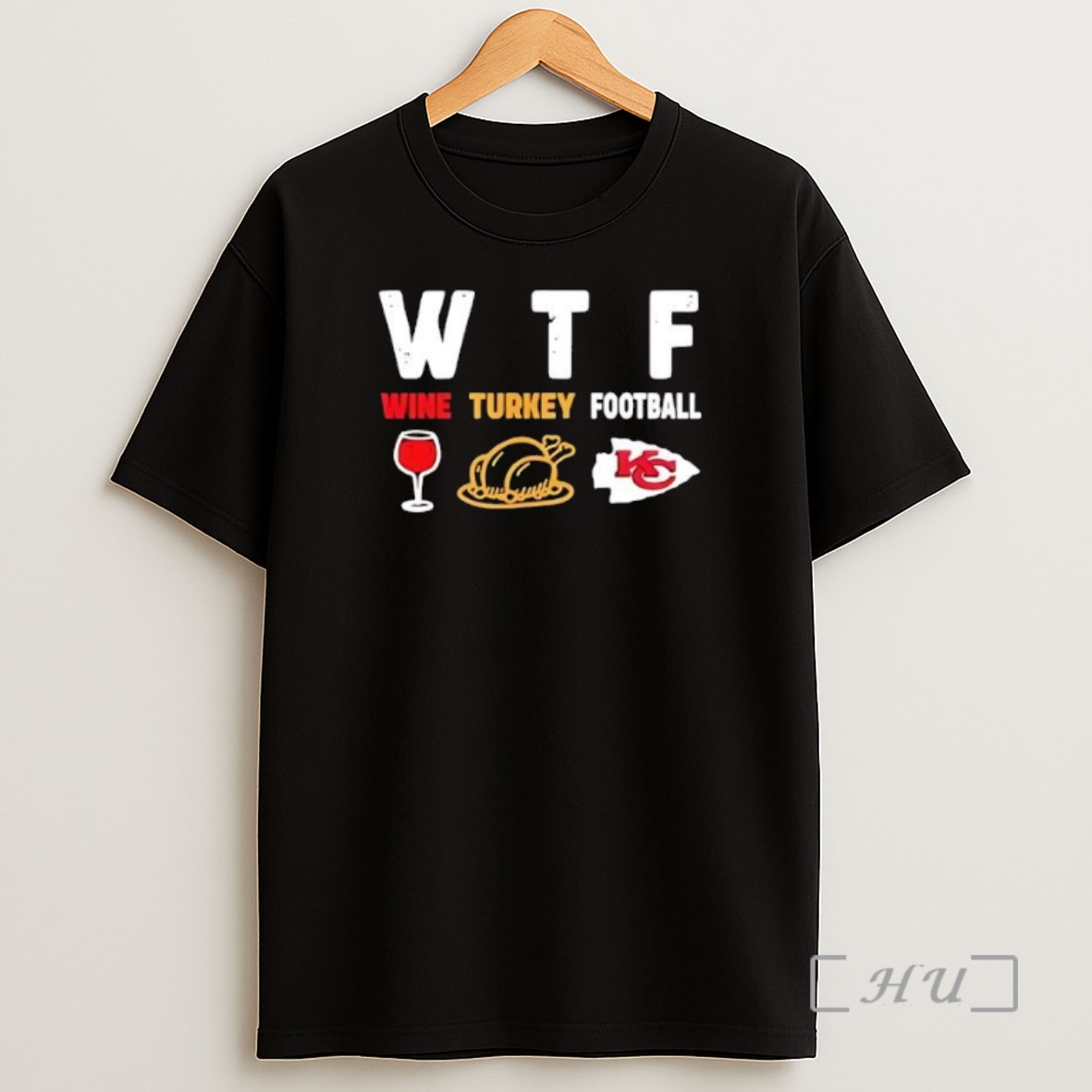 Officials Wtf Wine Turkey Kansas City Chiefs Football Premium Shirt Sweatshirt Tee