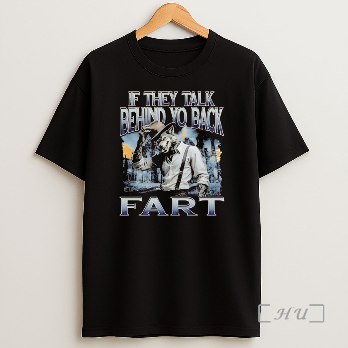 Officials Werewolf If They Talk Behind Yo Back Fart Premium Shirt Sweatshirt Tee