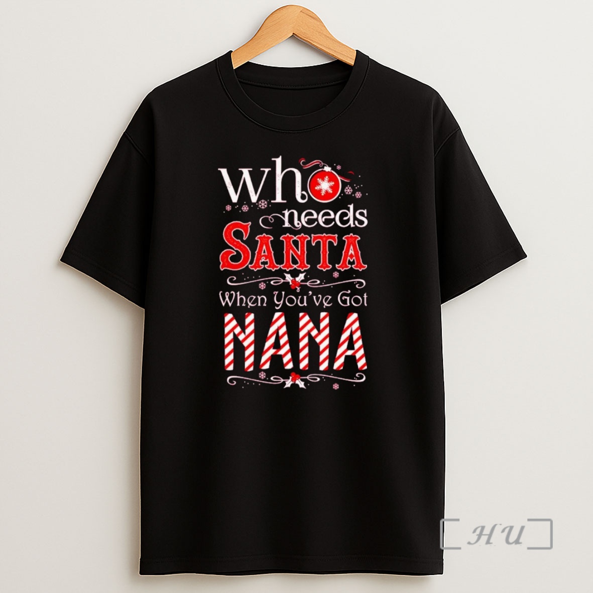 Officials Who Needs Santa When Youve Got Nana Premium Shirt Sweatshirt Tee