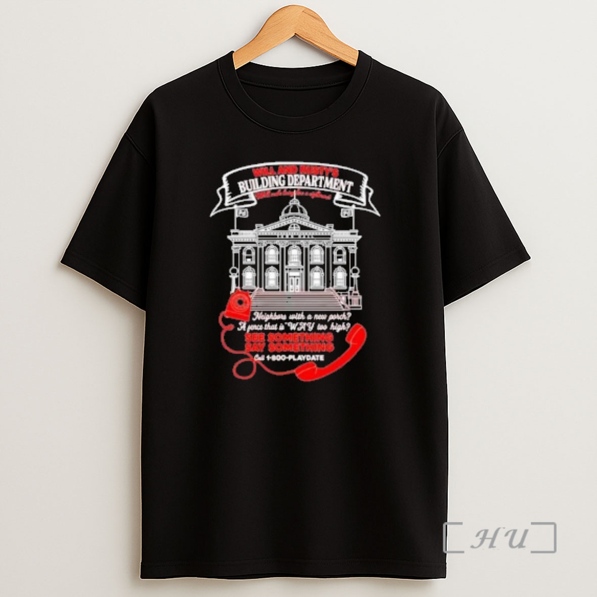 Officials Will And Rustys Building Department Well Make Living Here A Nightmare Premium Shirt Sweatshirt Tee