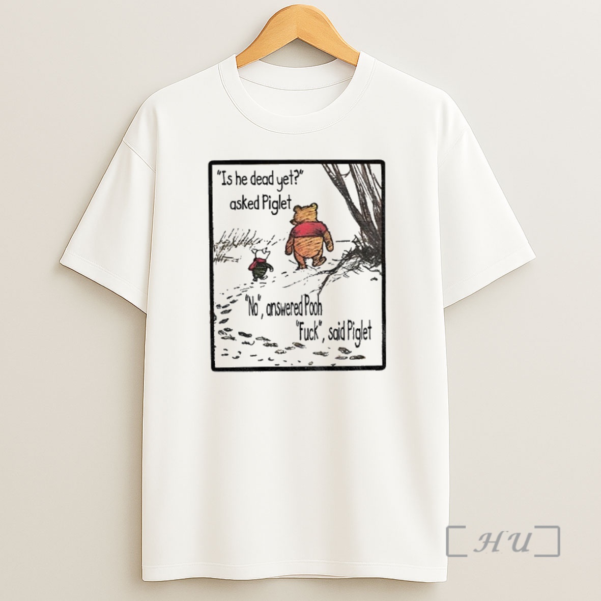 Officials Winnie The Pooh And Piglet Is He Dead Yet Asked Piglet No Answered Pooh Fuck Said Piglet Premium Shirt Sweatshirt Tee