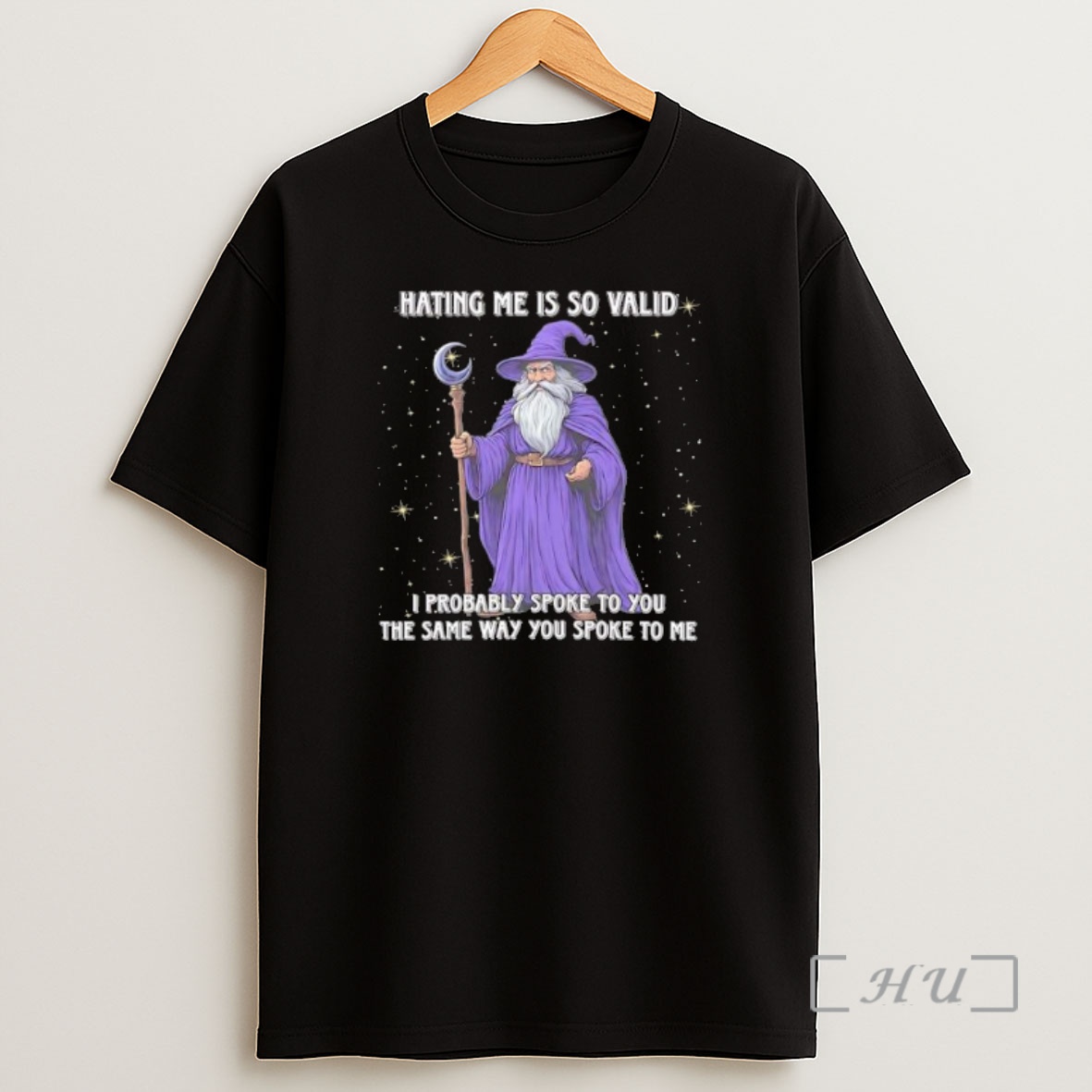 Officials Wizard Hating Me Is So Valid I Probably Spoke To You The Same Way You Spoke To Me Premium Shirt Sweatshirt Tee