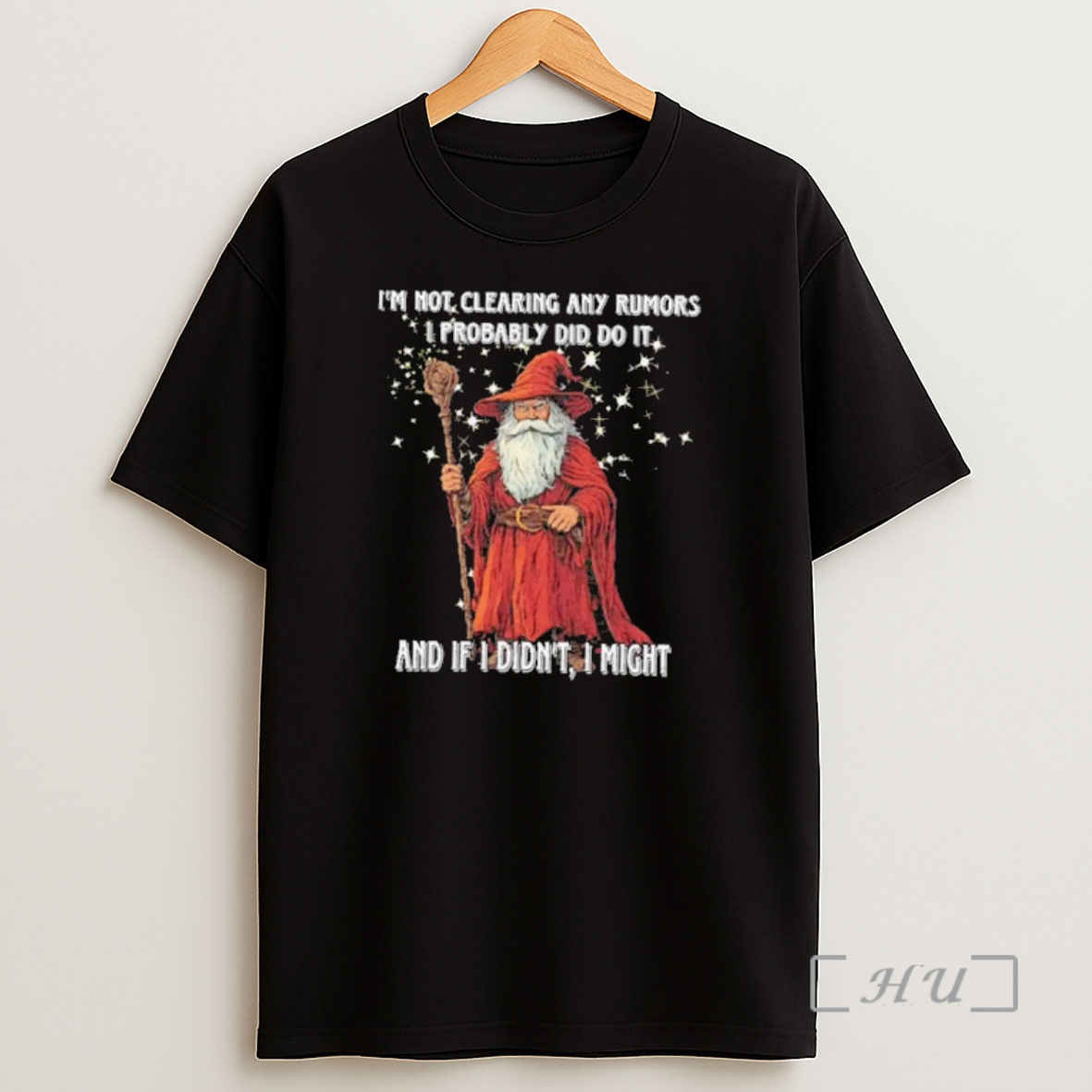 Officials Wizard Im Not Clearing Any Rumors I Probably Did Do It And If I Didnt I Might Premium Shirt Sweatshirt Tee