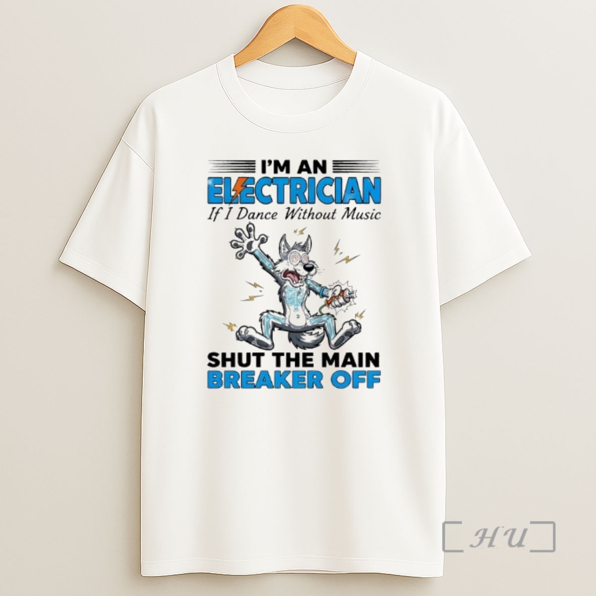 Officials Wolf Im An Electrician If I Dance Without Music Shut The Main Breaker Off Premium Shirt Sweatshirt Tee