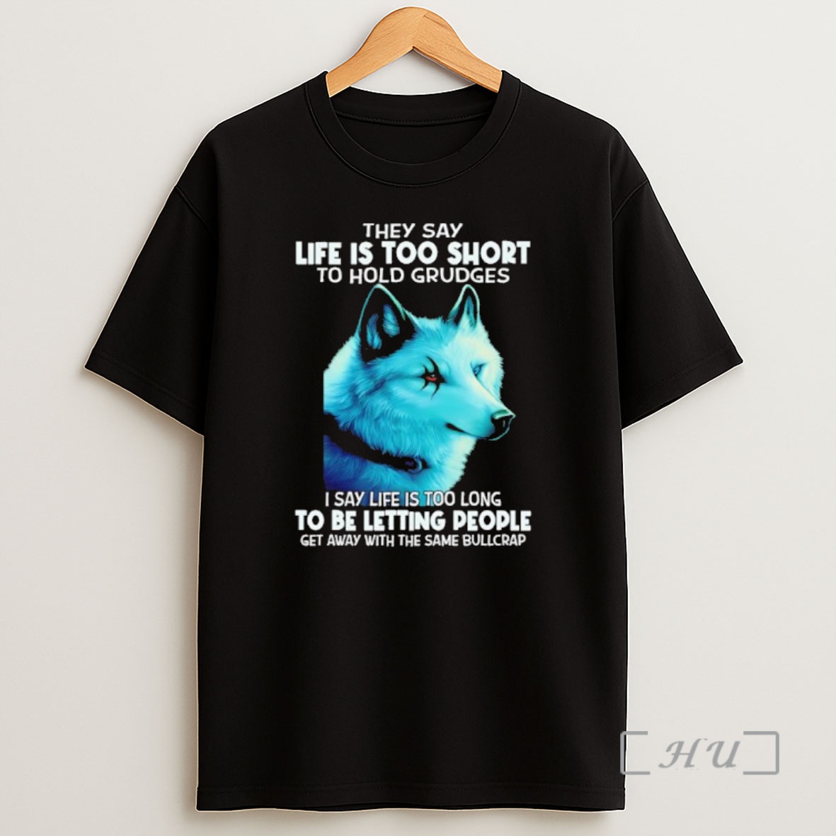 Officials Wolf They Say Life Is Too Short To Hold Grudges I Say Life Is Too Long To Be Letting People Premium Shirt Sweatshirt Tee
