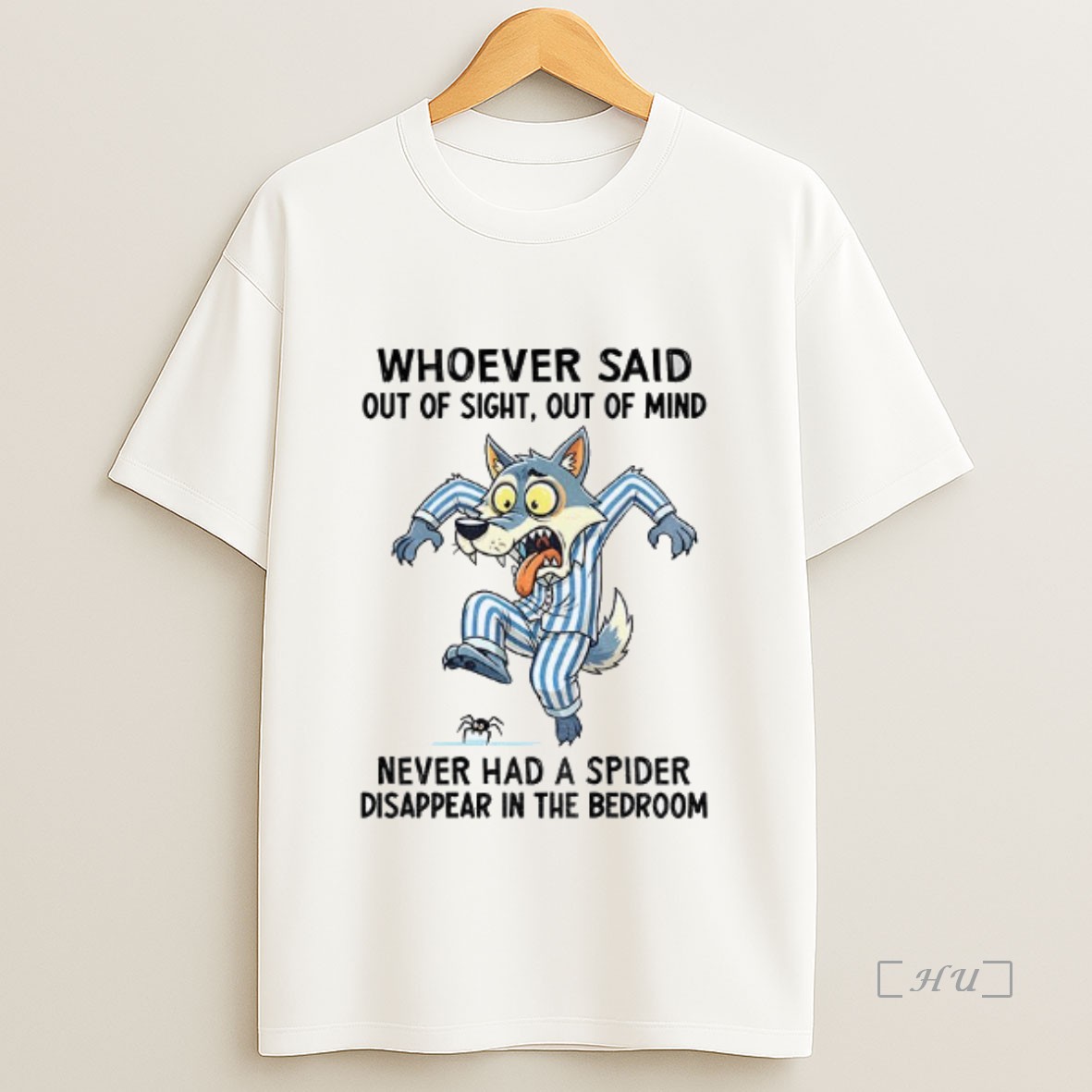 Officials Wolf Whoever Said Out Of Sight Out Of Mind Never Had A Spider Disappear In The Bedroom Premium Shirt Sweatshirt Tee